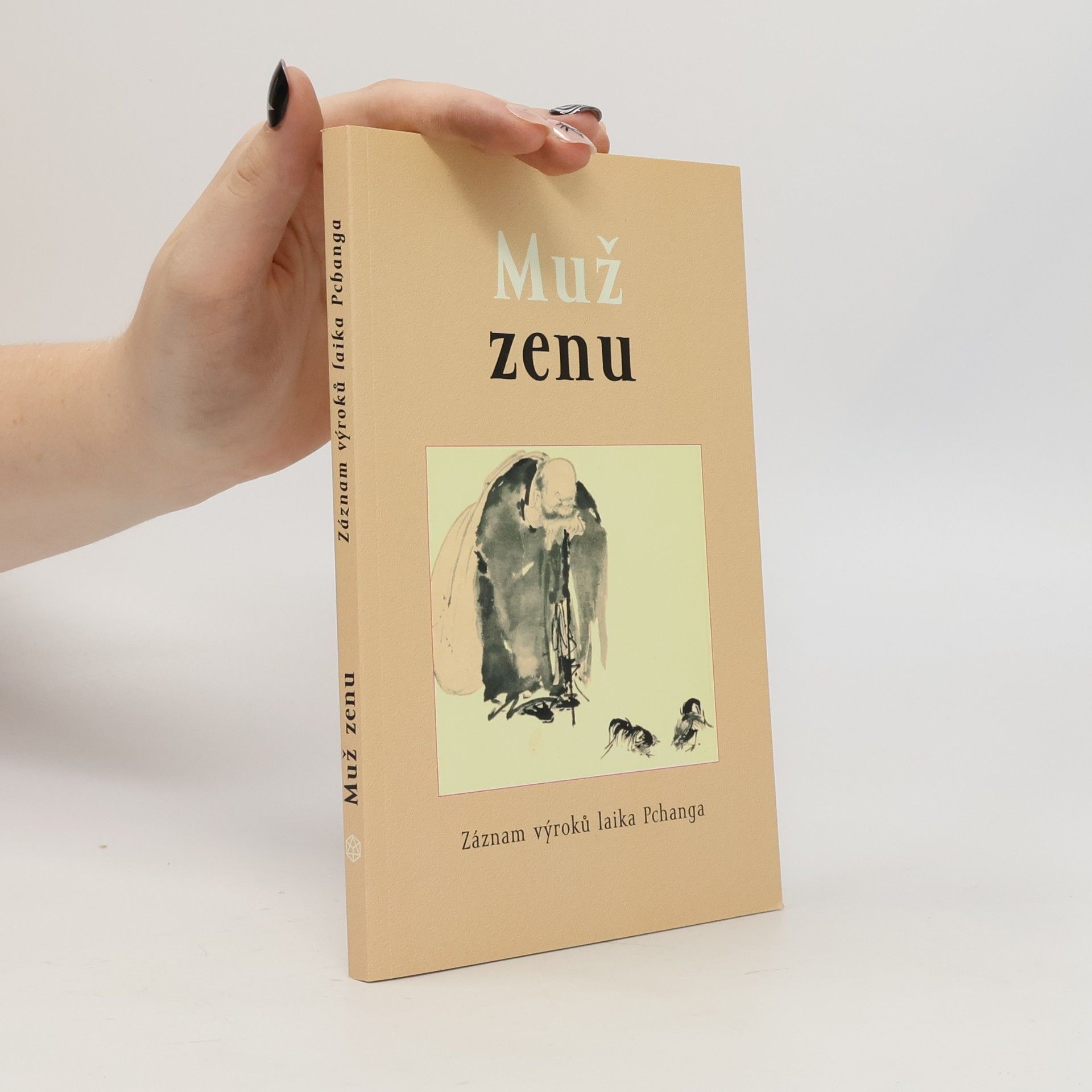 Dana R. Fraser Muž zenu: Záznam výroků laika Pchanga