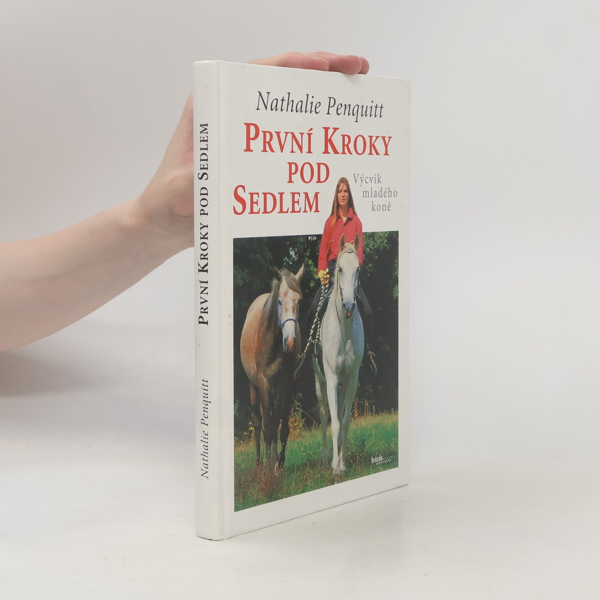 Nathalie Penquit První kroky pod sedlem. Výcvik mladého koně