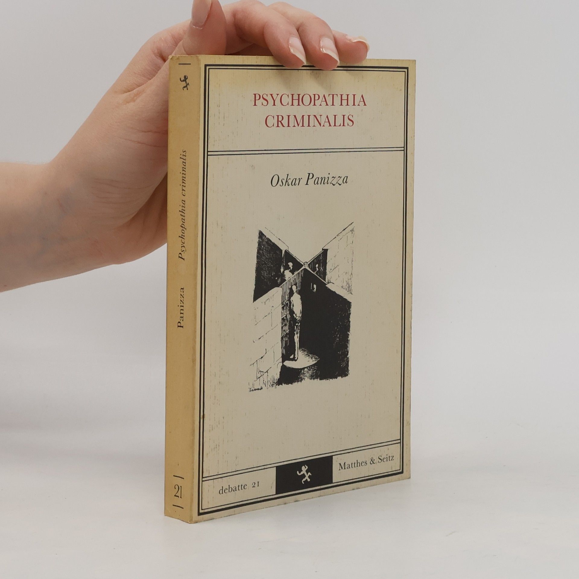Oskar Panizza Debatte - 21: Die kriminelle Psychose, genannt Psichopatia criminalis