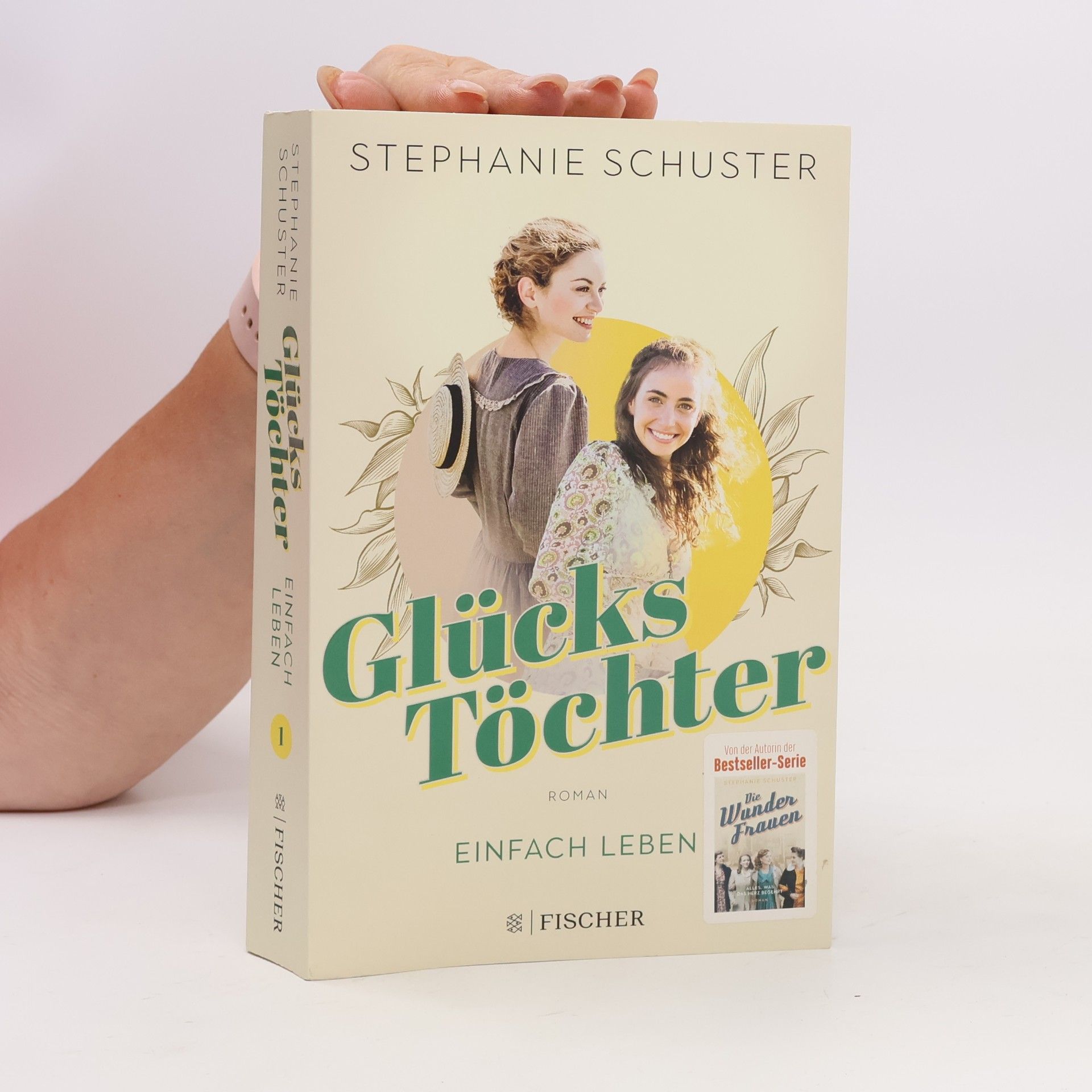 Stephanie Schuster Glückstöchter: Einfach leben
