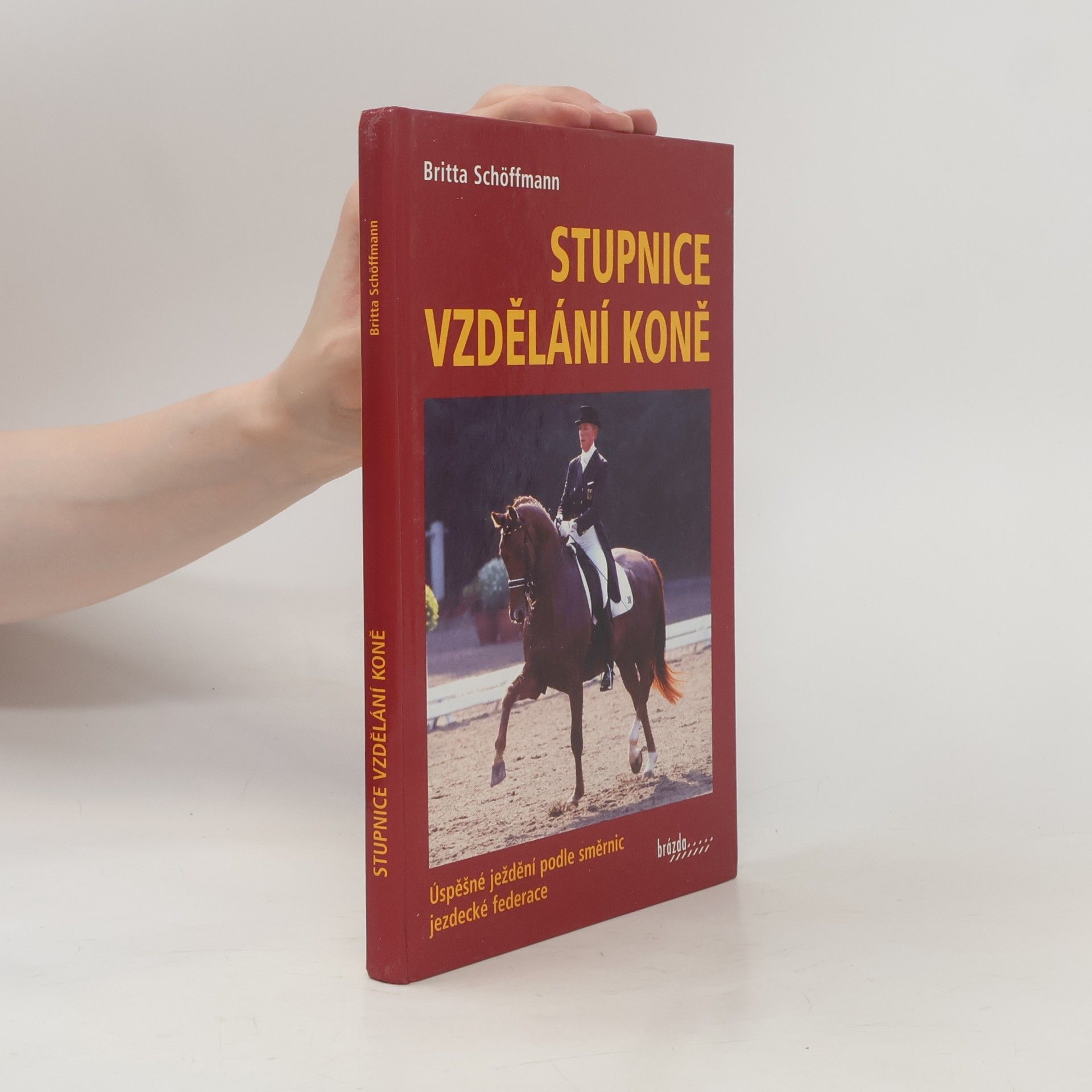 Britta Schöffmann Stupnice vzdělání koně. Úspěšné ježdění podle směrnic jezdecké federace