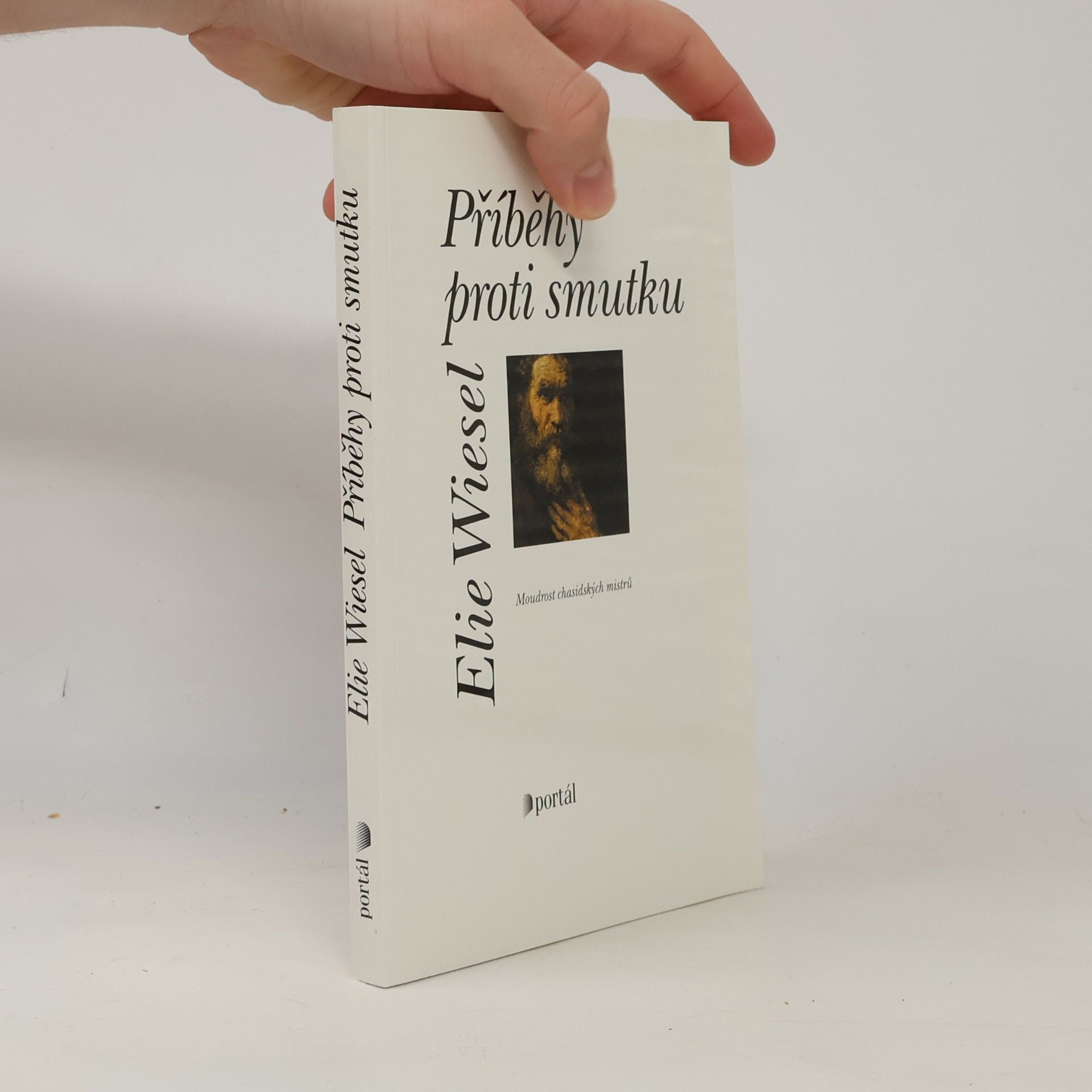Elie Wiesel Příběhy proti smutku. Moudrost chasidských mistrů