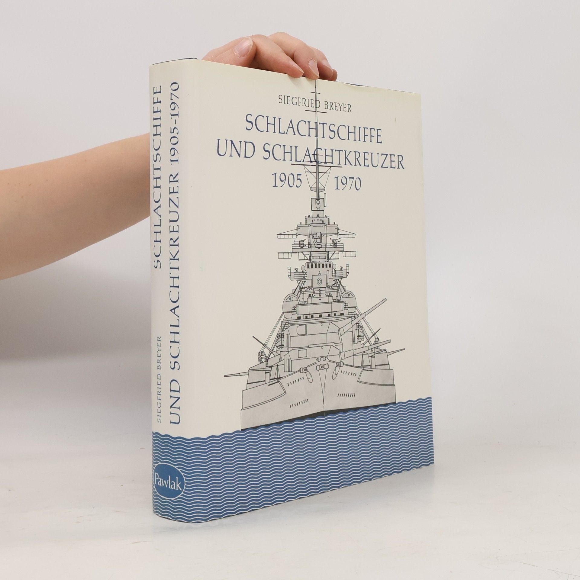 Siegfried Breyer Schlachtschiffe und Schlachtkreuzer 1905 - 1970