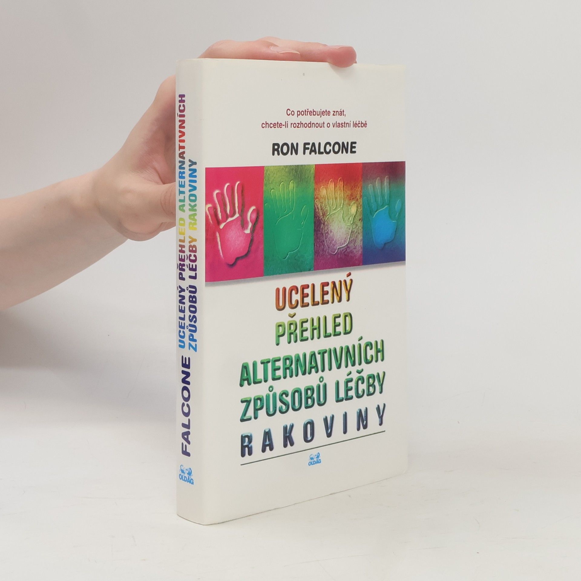 Ron Falcone Ucelený přehled alternativních způsobů léčby rakoviny
