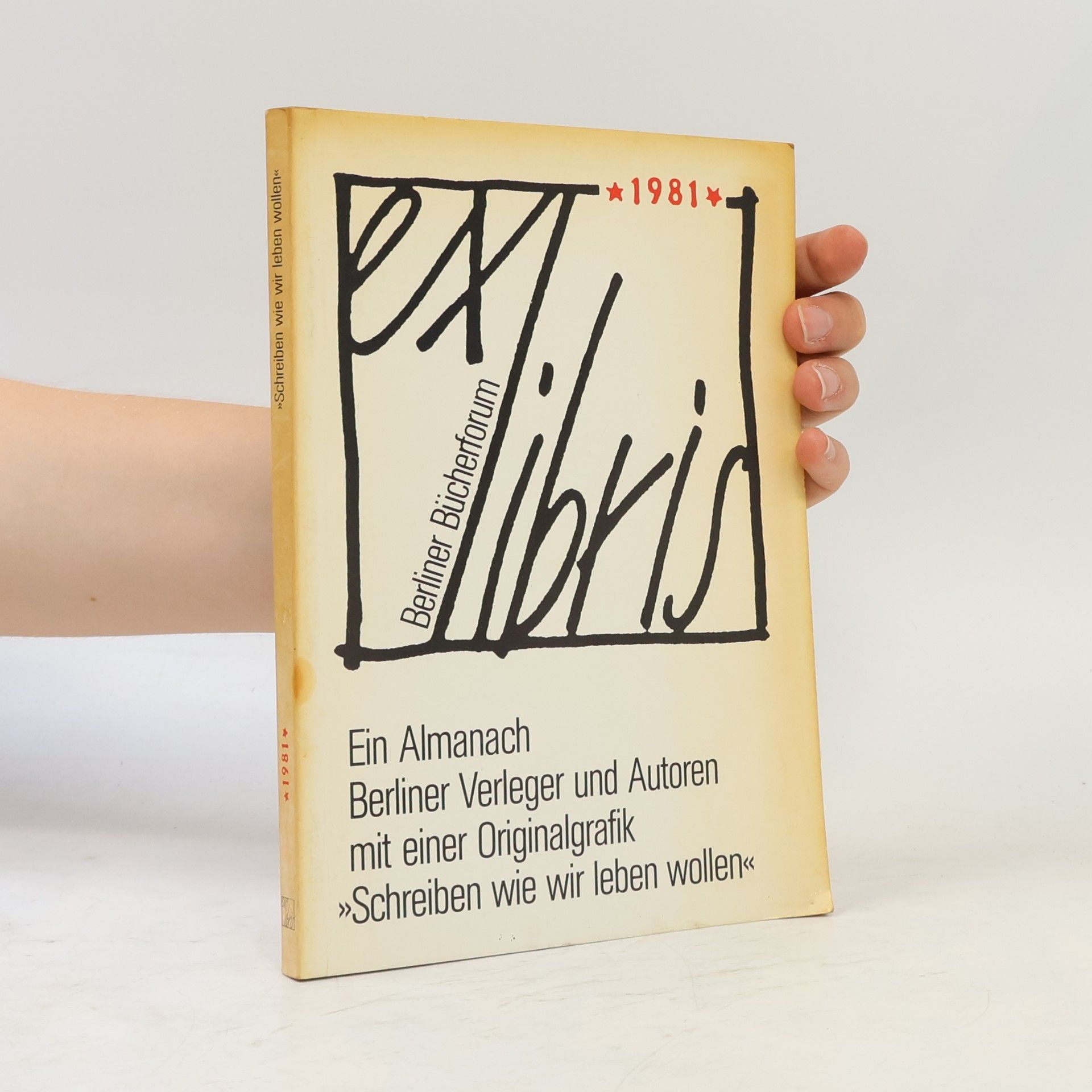 Schreiben wie wir leben wollen - Exlibris 1981. Ein Almanach Berliner Verleger und Autoren