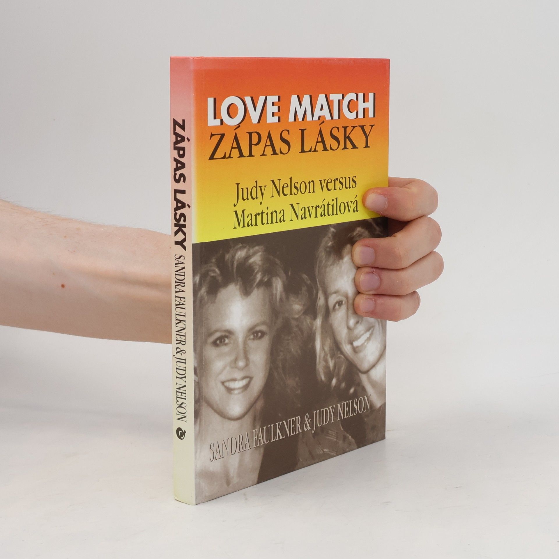 Sandra Faulkner Zápas lásky. Love match. Judy Nelson versus Martina Navrátilová