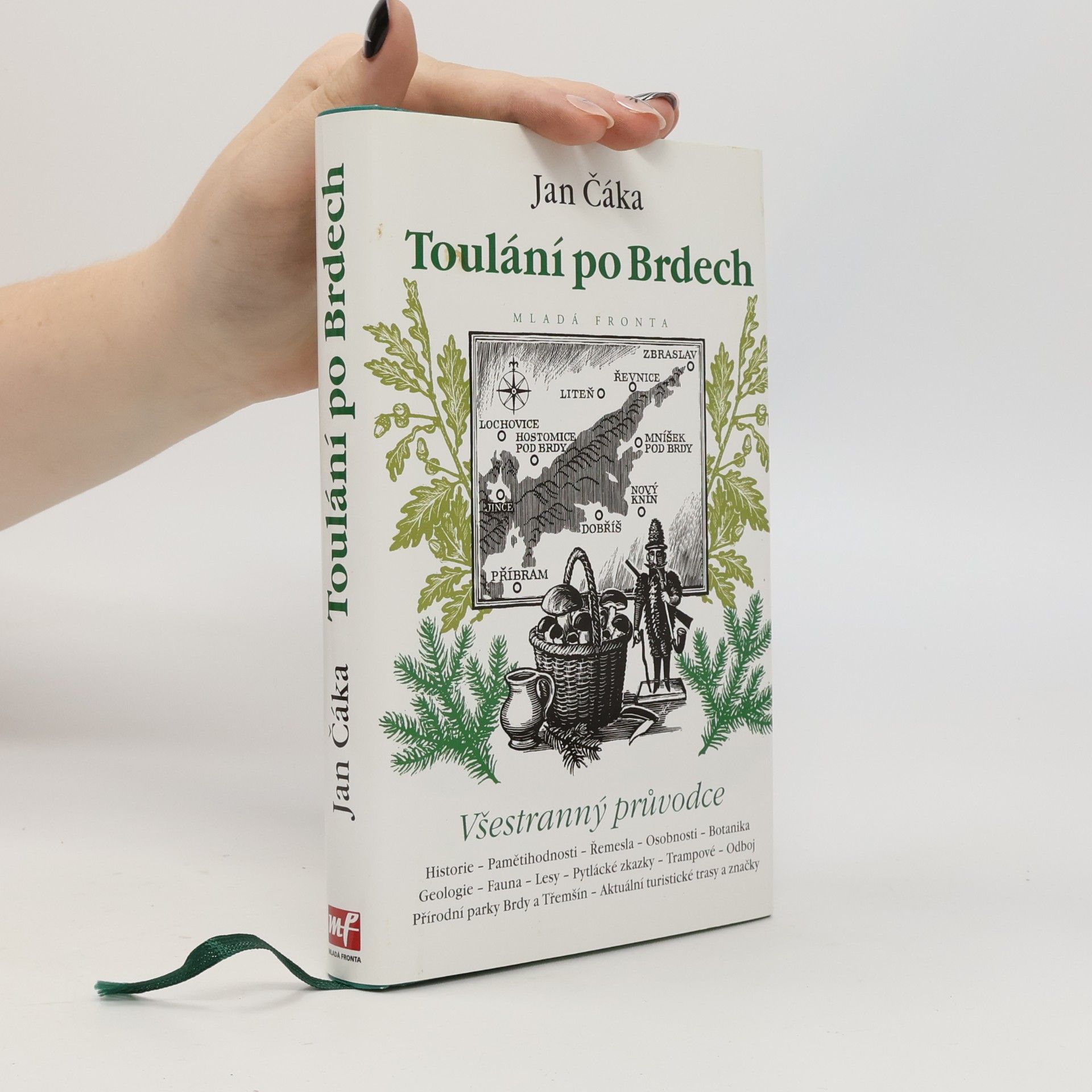 Jan Čáka Toulání po Brdech: Souhrnné vydání knih Po Brdech se chodí pěšky a Brdské toulání