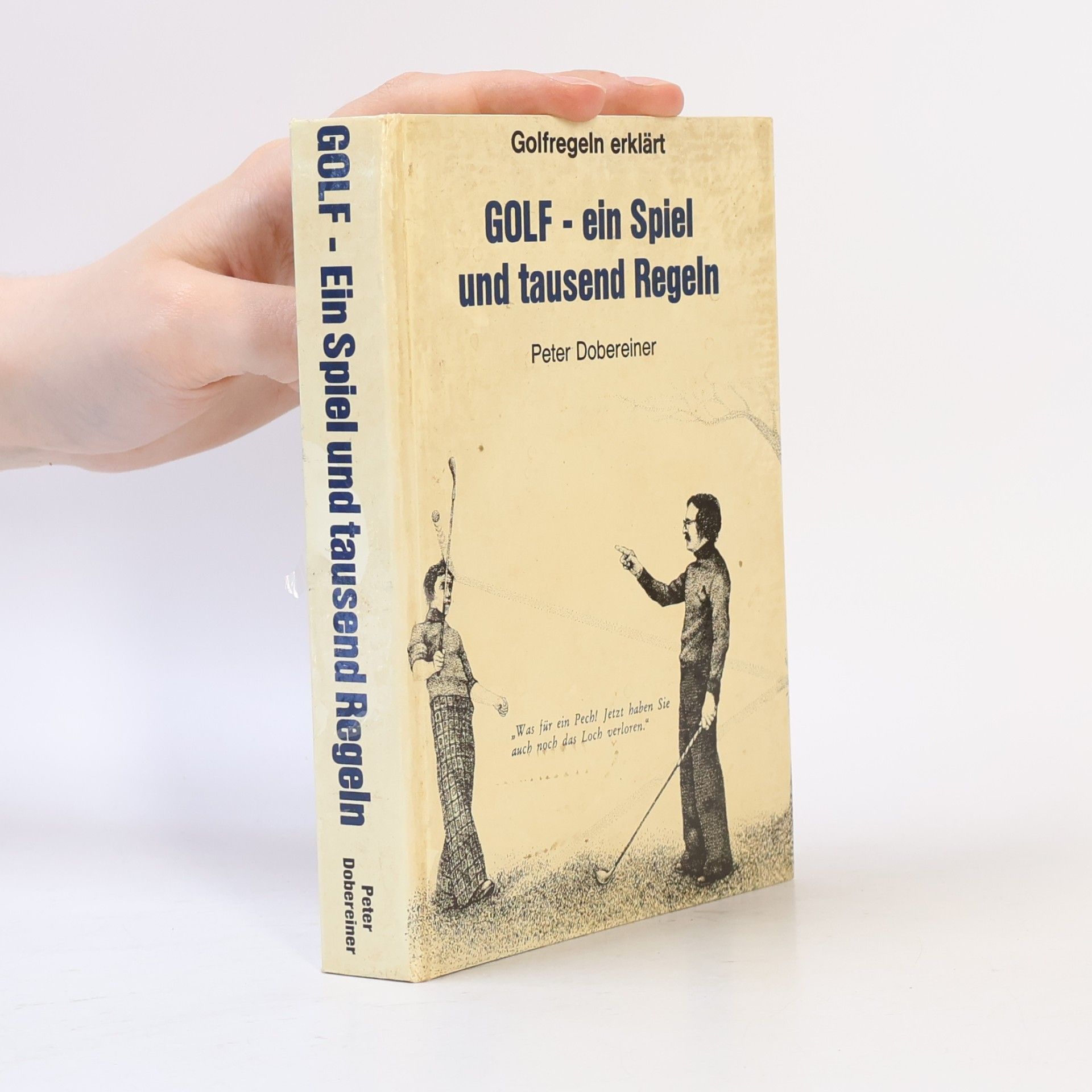 Dobereiner Peter Golf, ein Spiel und tausend Regeln