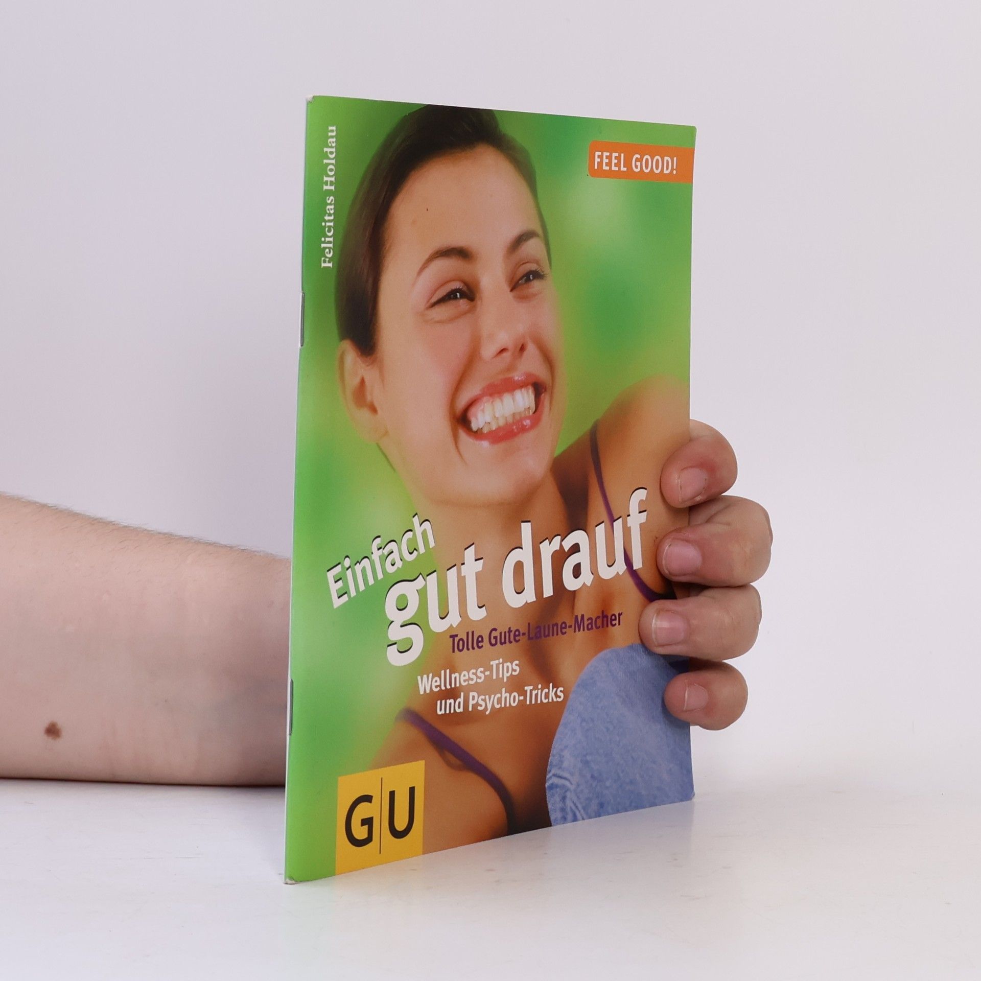 Felicitas Holdau Einfach gut drauf