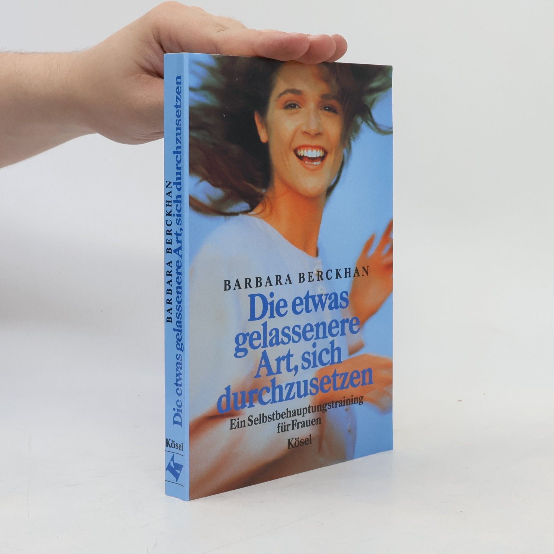 Barbara Berckhan Die etwas gelassenere Art, sich durchzusetzen
