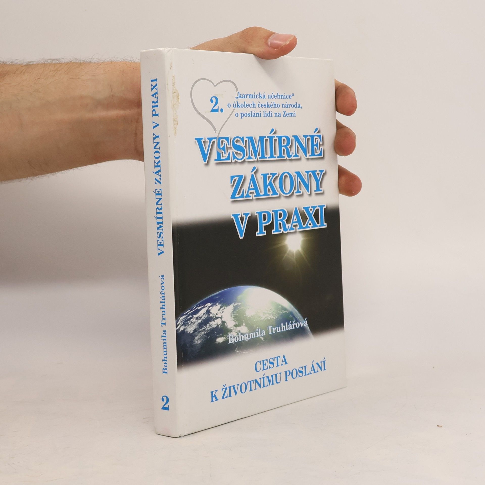 Bohumila Truhlářová Vesmírné zákony. Základní informace o pohodovém fungování lidstva na planetě Zemi