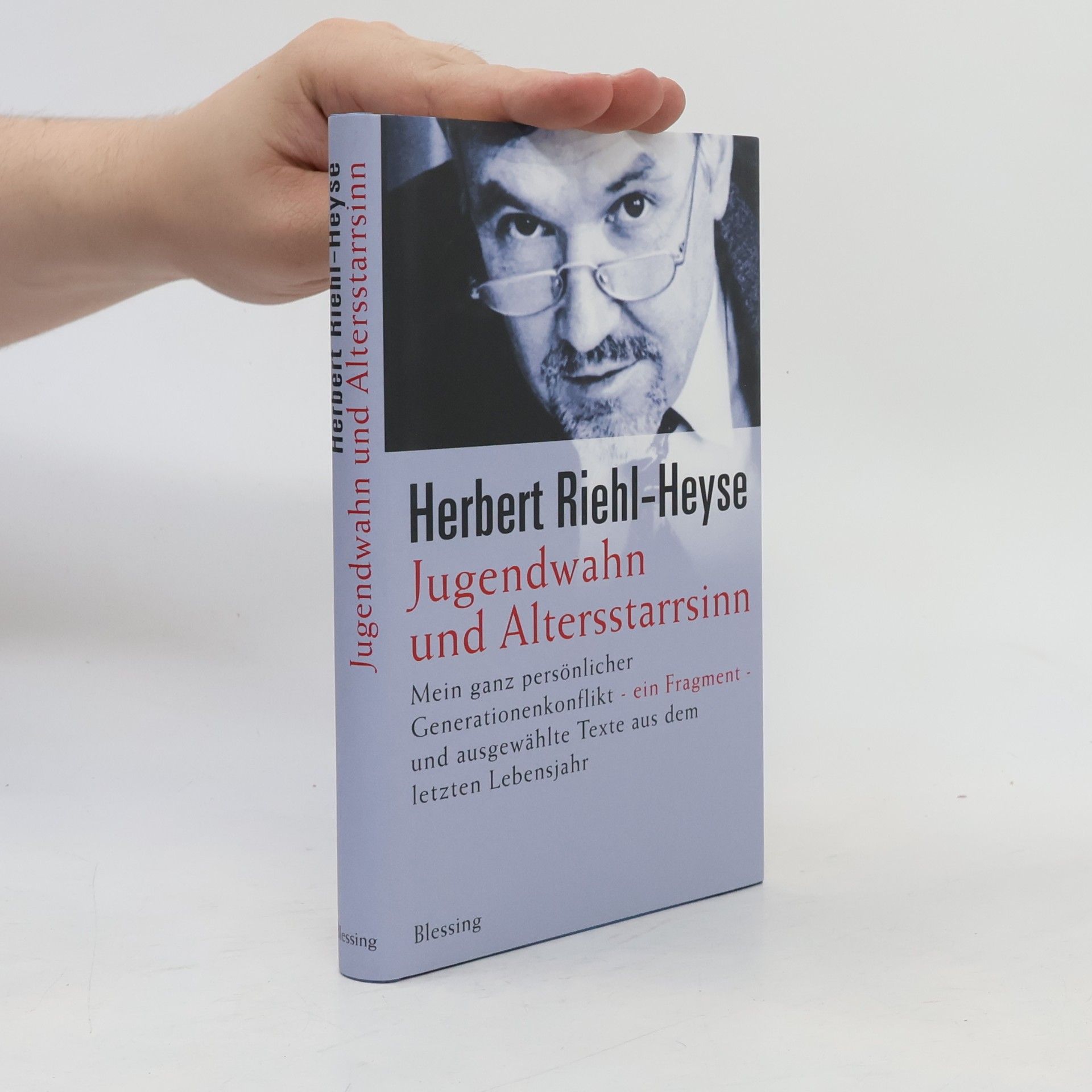 Herbert Riehl-Heyse Jugendwahn und Altersstarrsinn