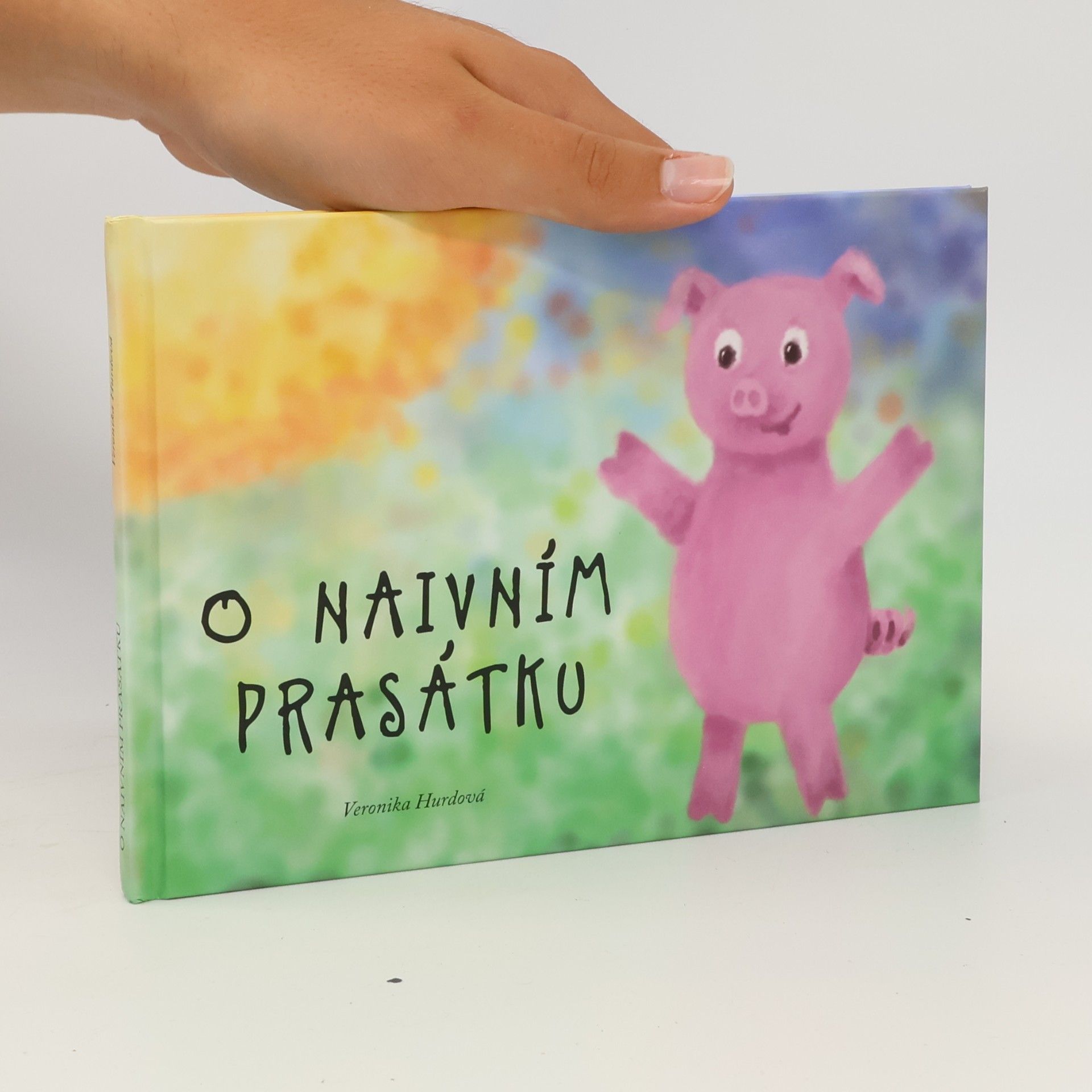 Veronika Hurdová O naivním prasátku