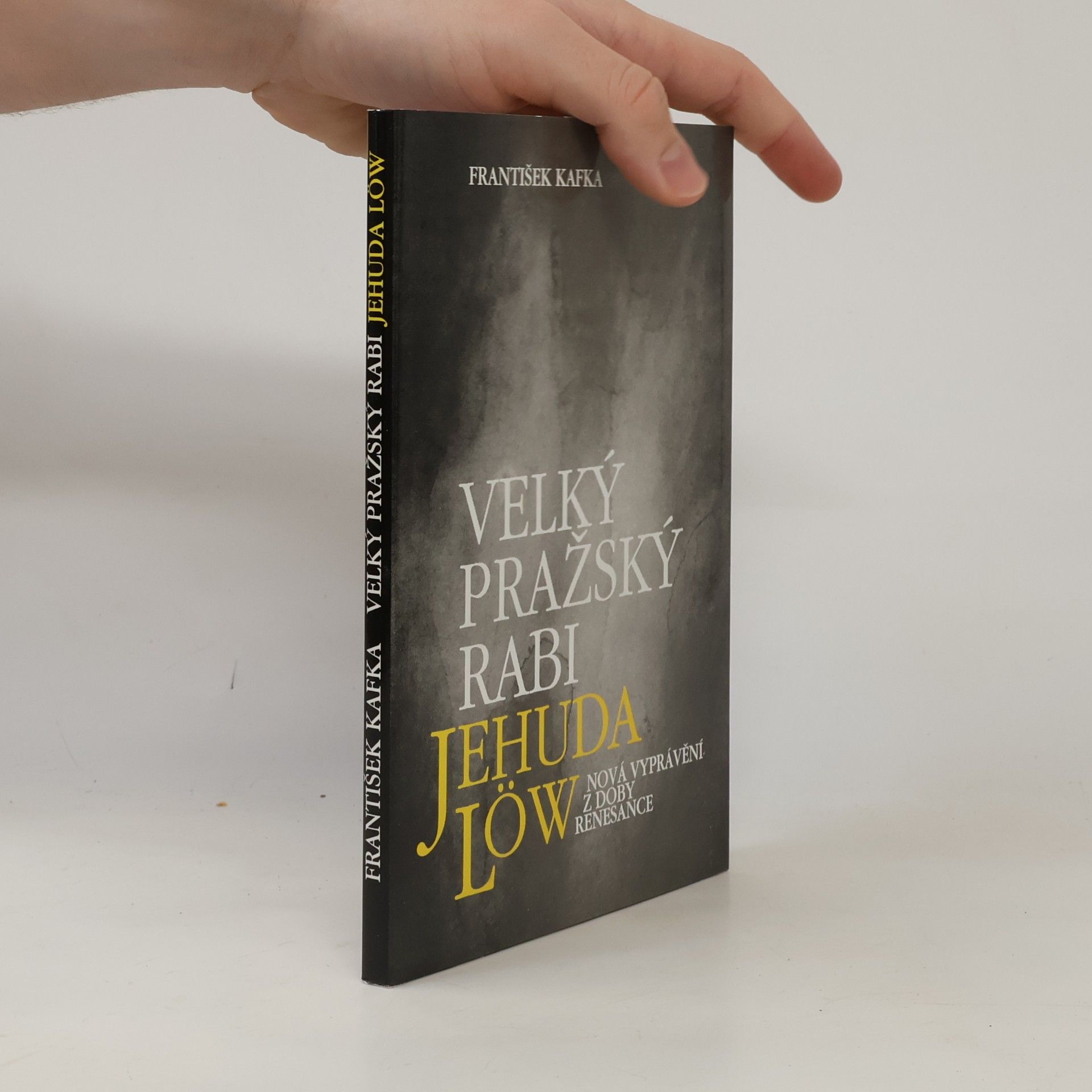 František Kafka Velký pražský rabi Jehuda Löw: Nová vyprávění z doby renesance