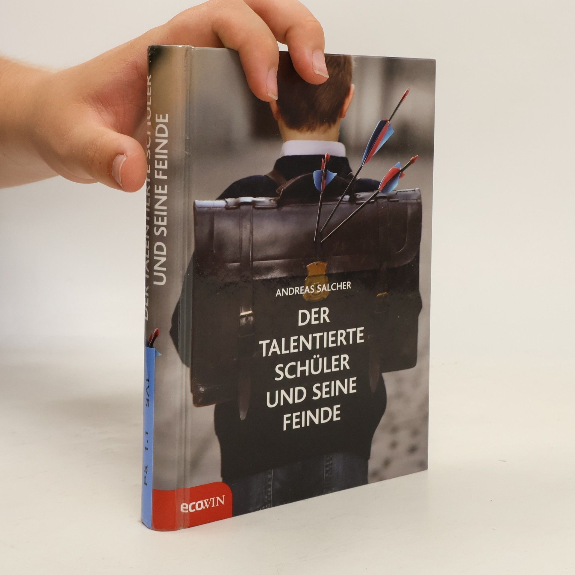 Andreas Salcher Der talentierte Schüler und seine Feinde