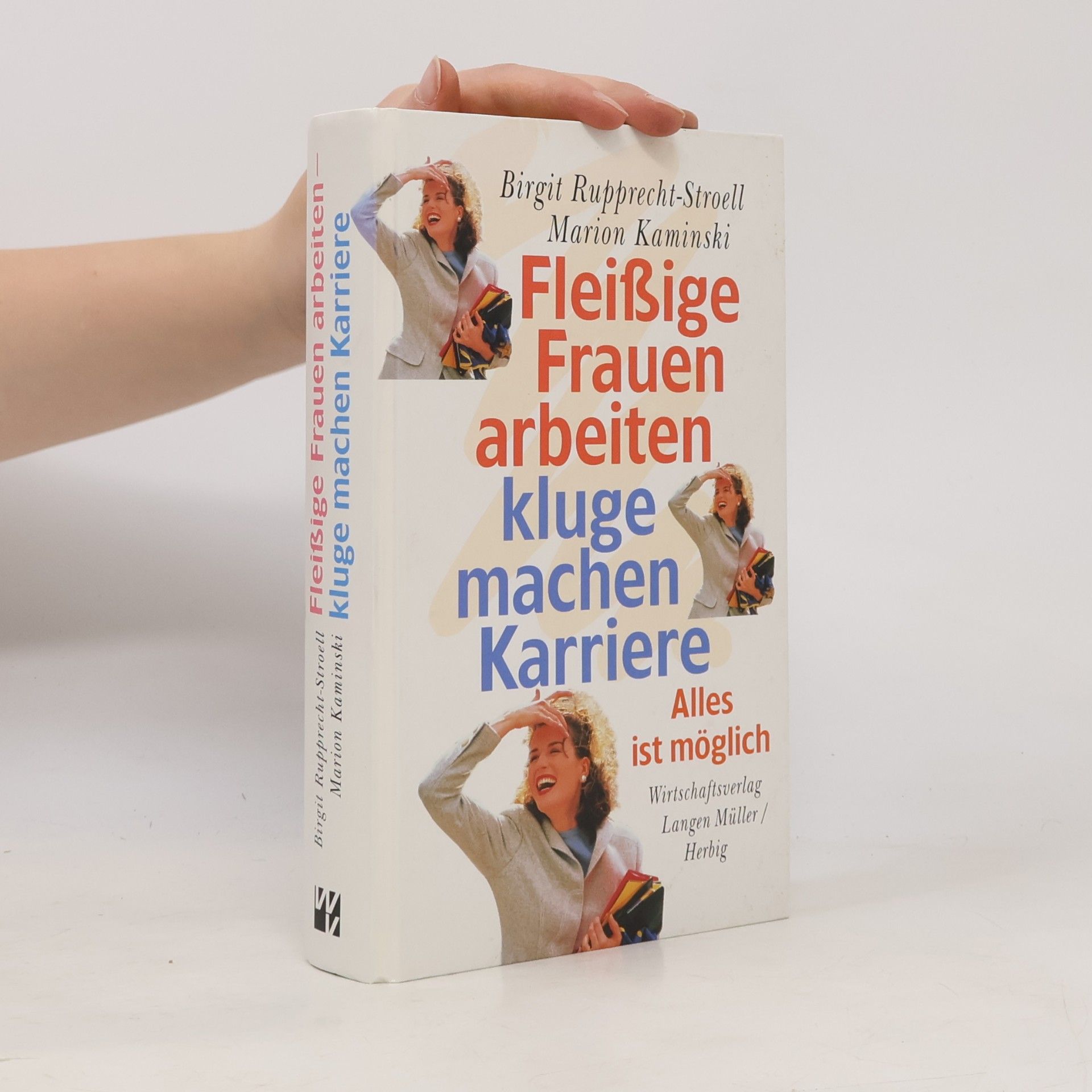 Fleißige Frauen arbeiten - kluge machen Karriere