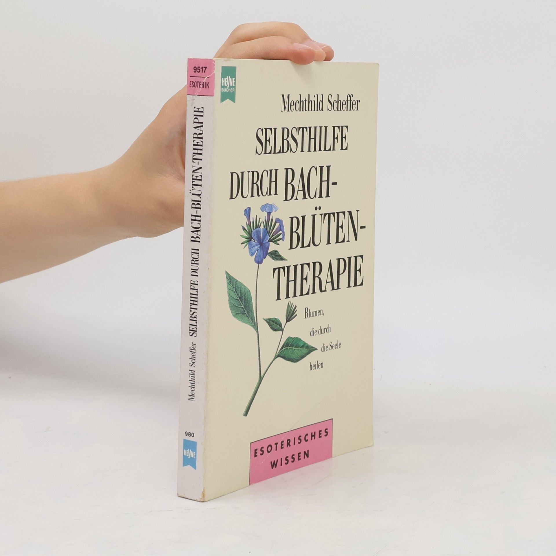 Mechthild Scheffer Selbsthilfe durch Bachblütentherapie