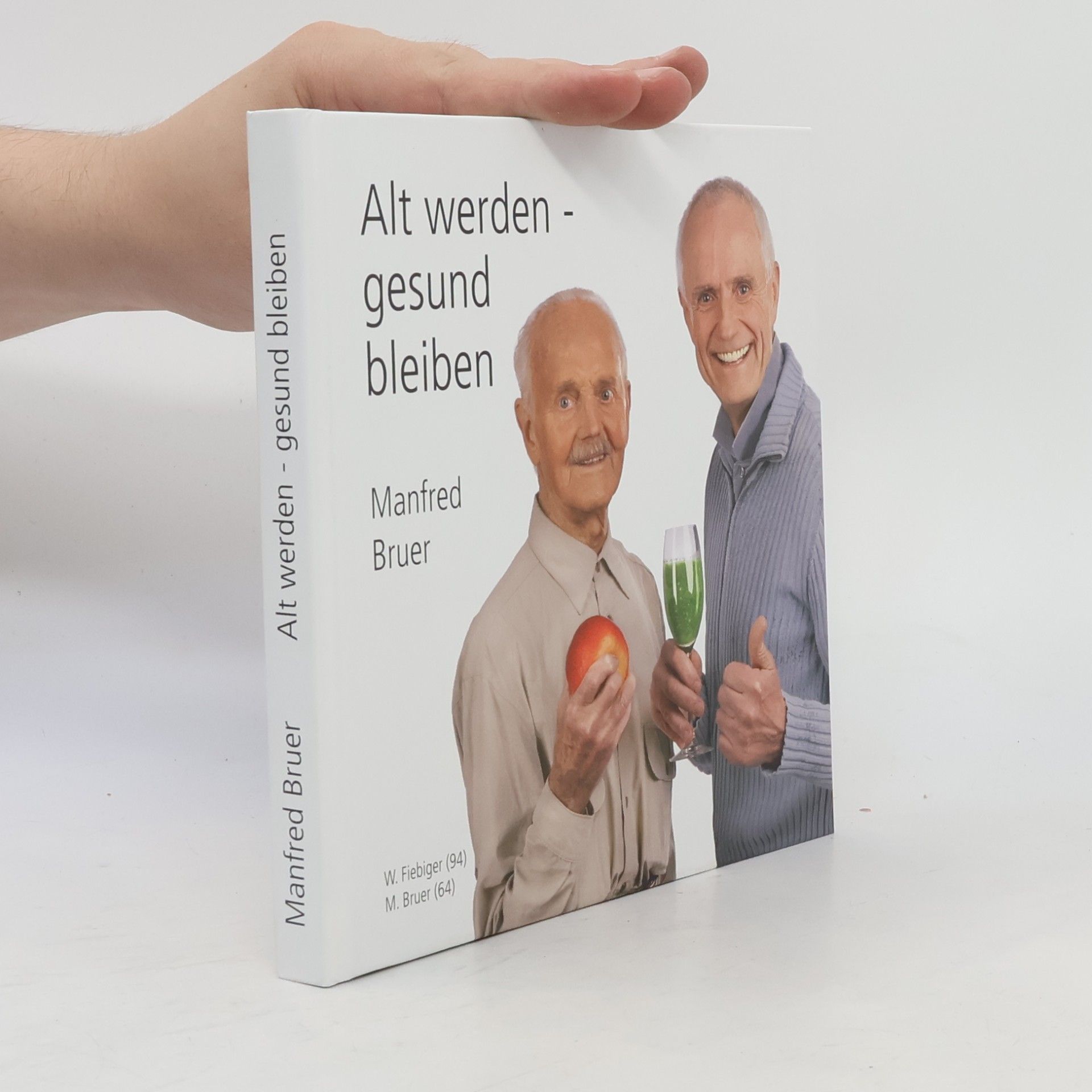 Manfred Bruer Alt werden - gesund bleiben