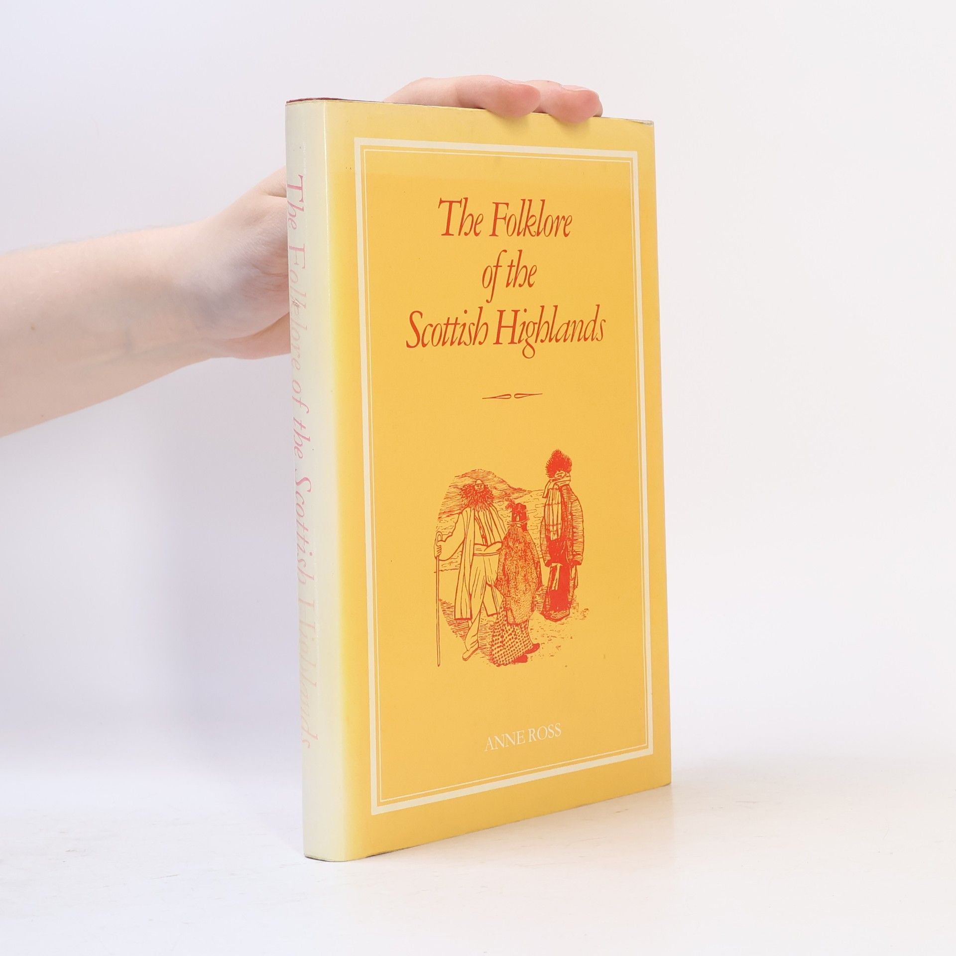 Anne Ross Ph.D. The Folklore of the Scottish Highlands