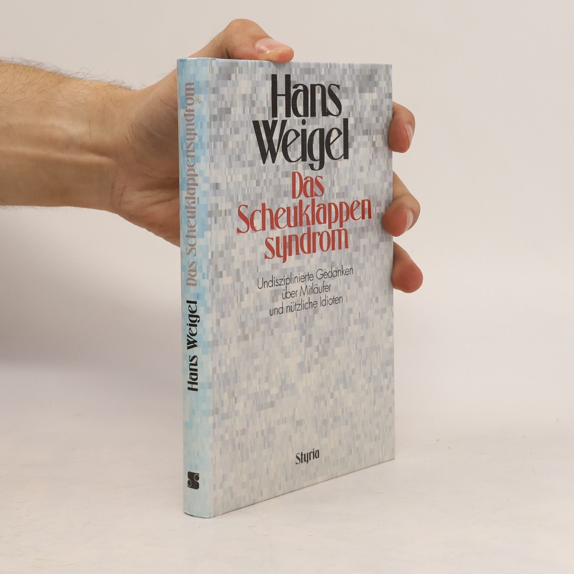 Hans Weigel Das Scheuklappensyndrom