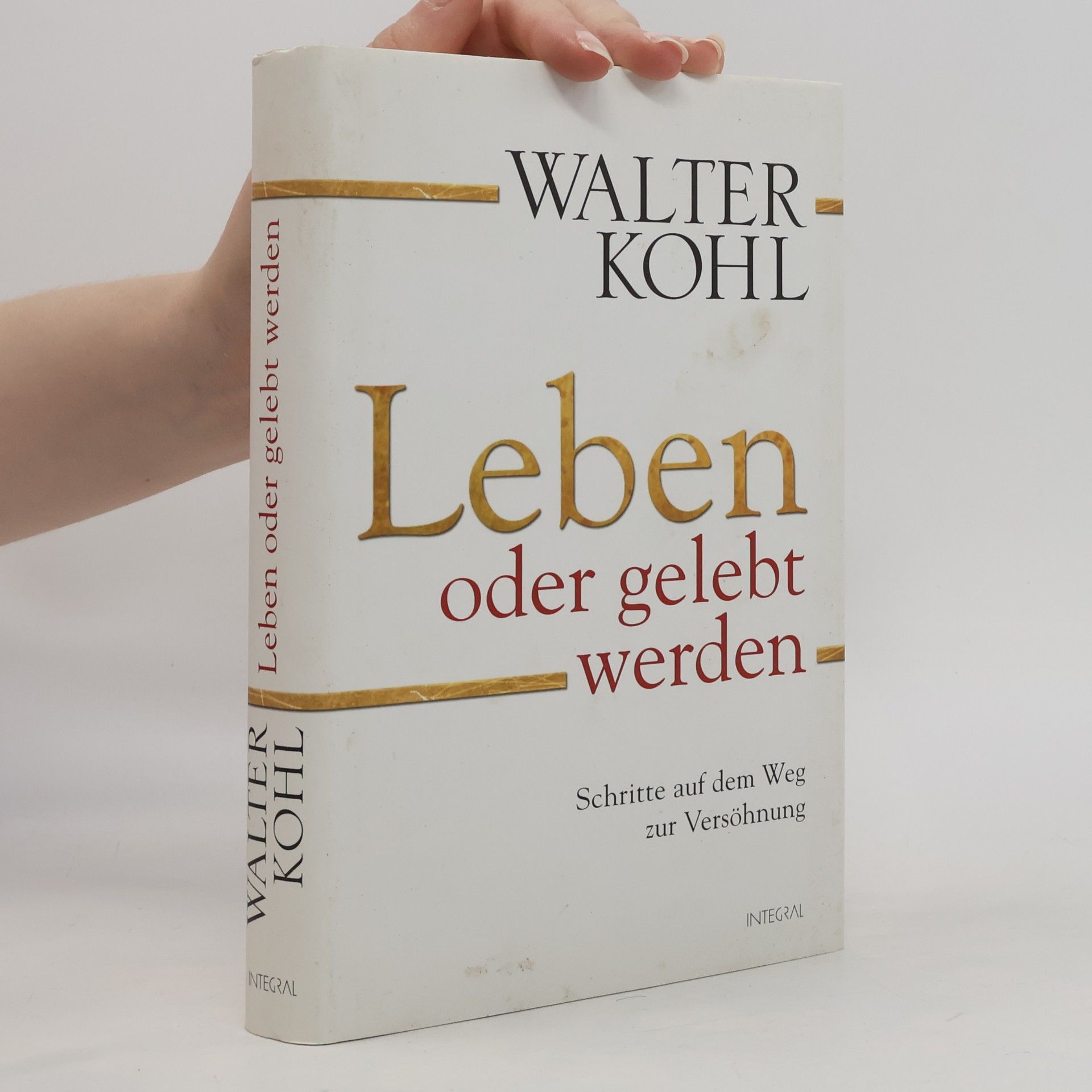 Walter Kohl Leben oder gelebt werden