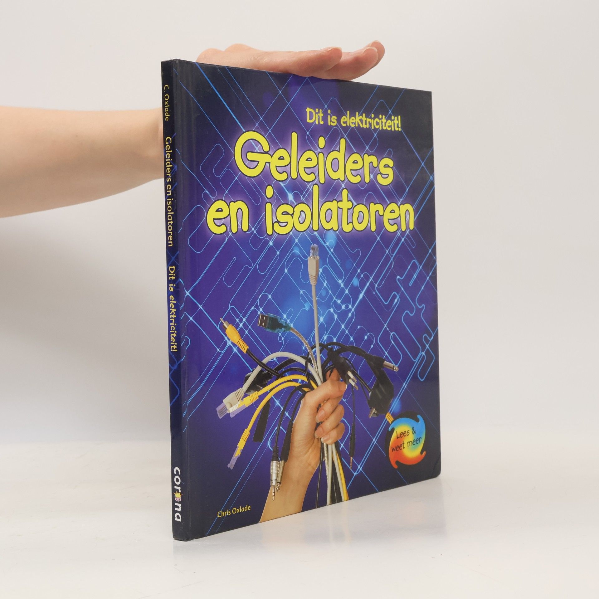 Chris Oxlade Dit is elektriciteit!: Geleiders en isolatoren