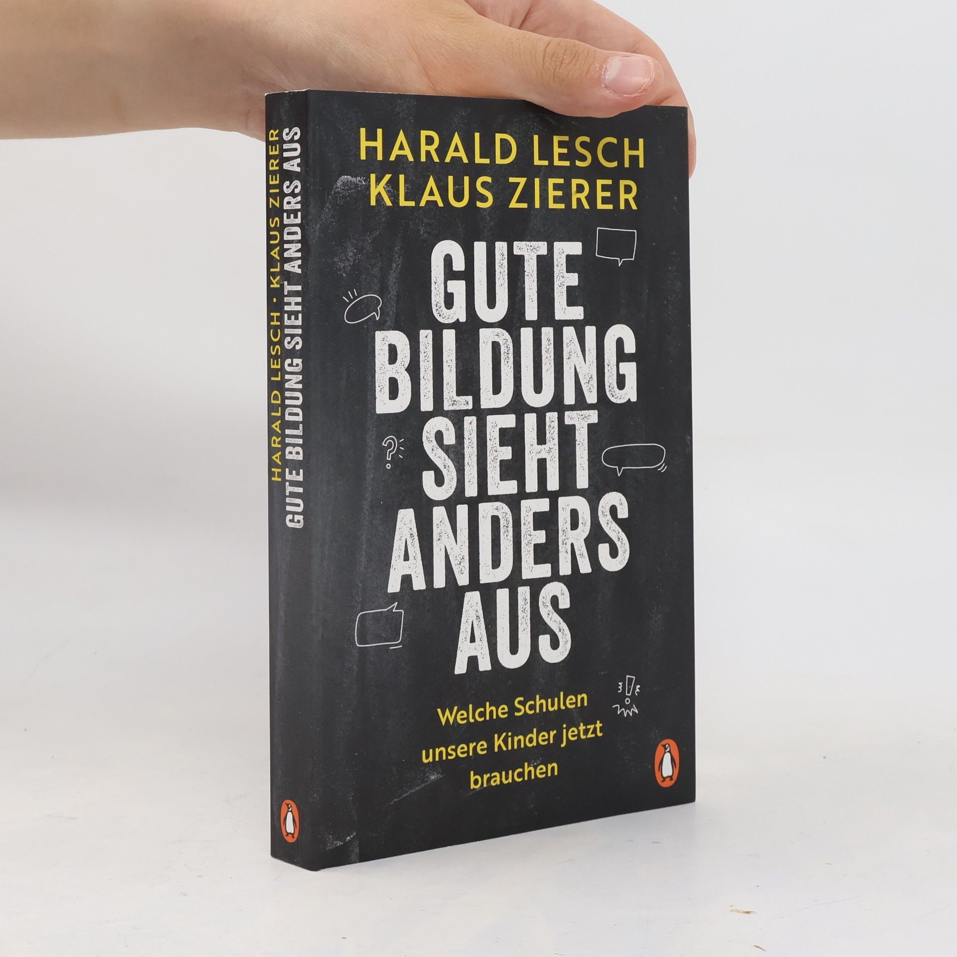 Harald Lesch Gute Bildung sieht anders aus. Welche Schulen unsere Kinder jetzt brauchen