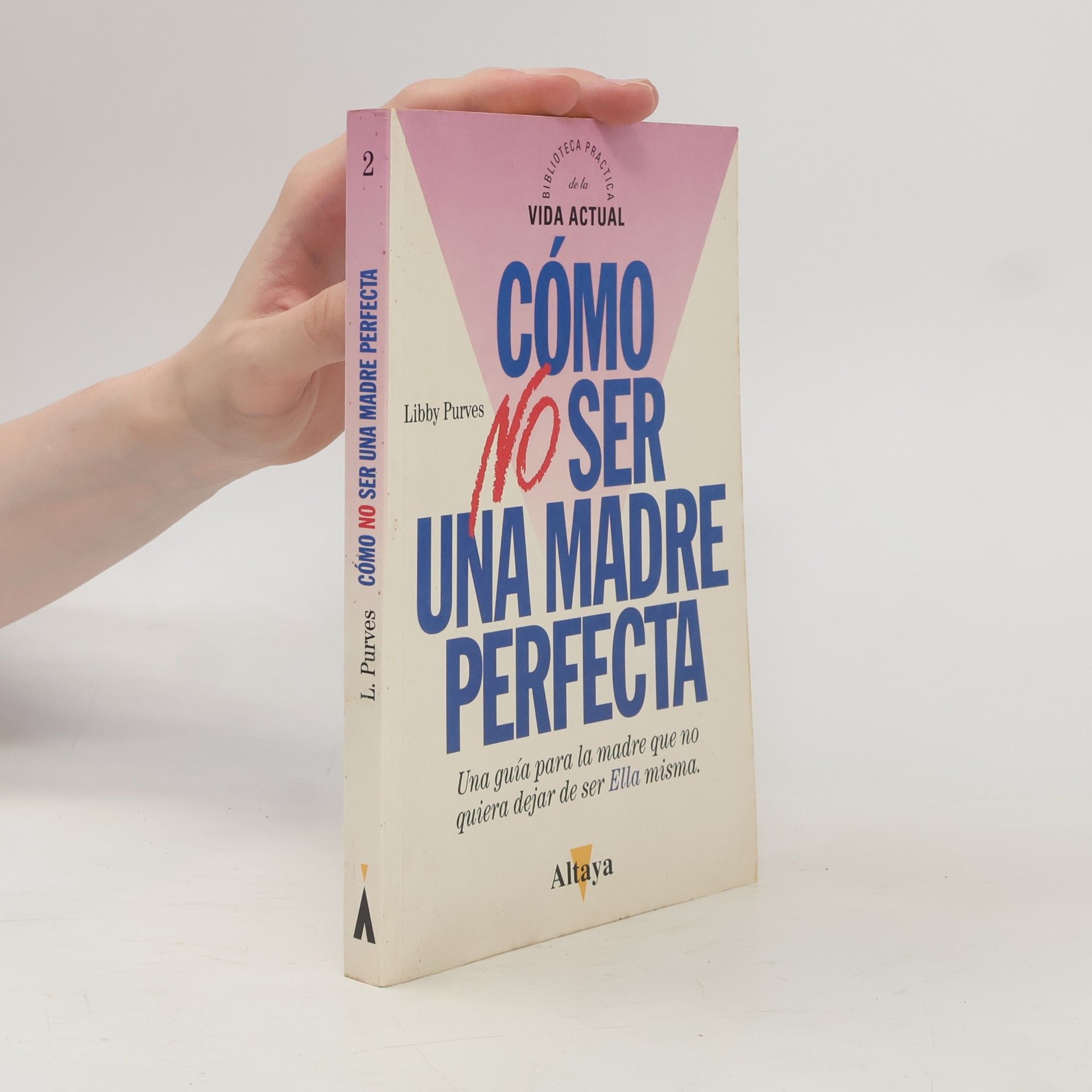 Libby Purves Cómo no ser una madre perfecta
