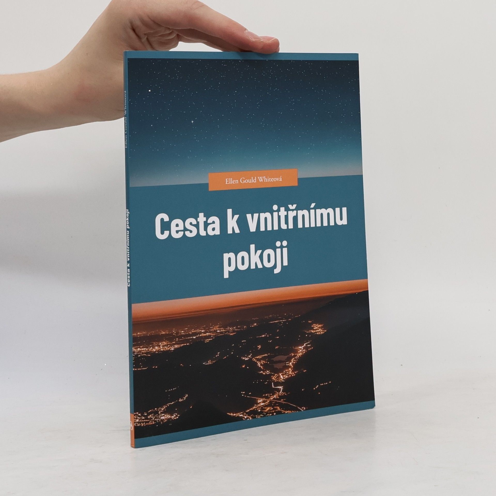 Ellen Gould Harmon White Cesta k vnitřnímu pokoji