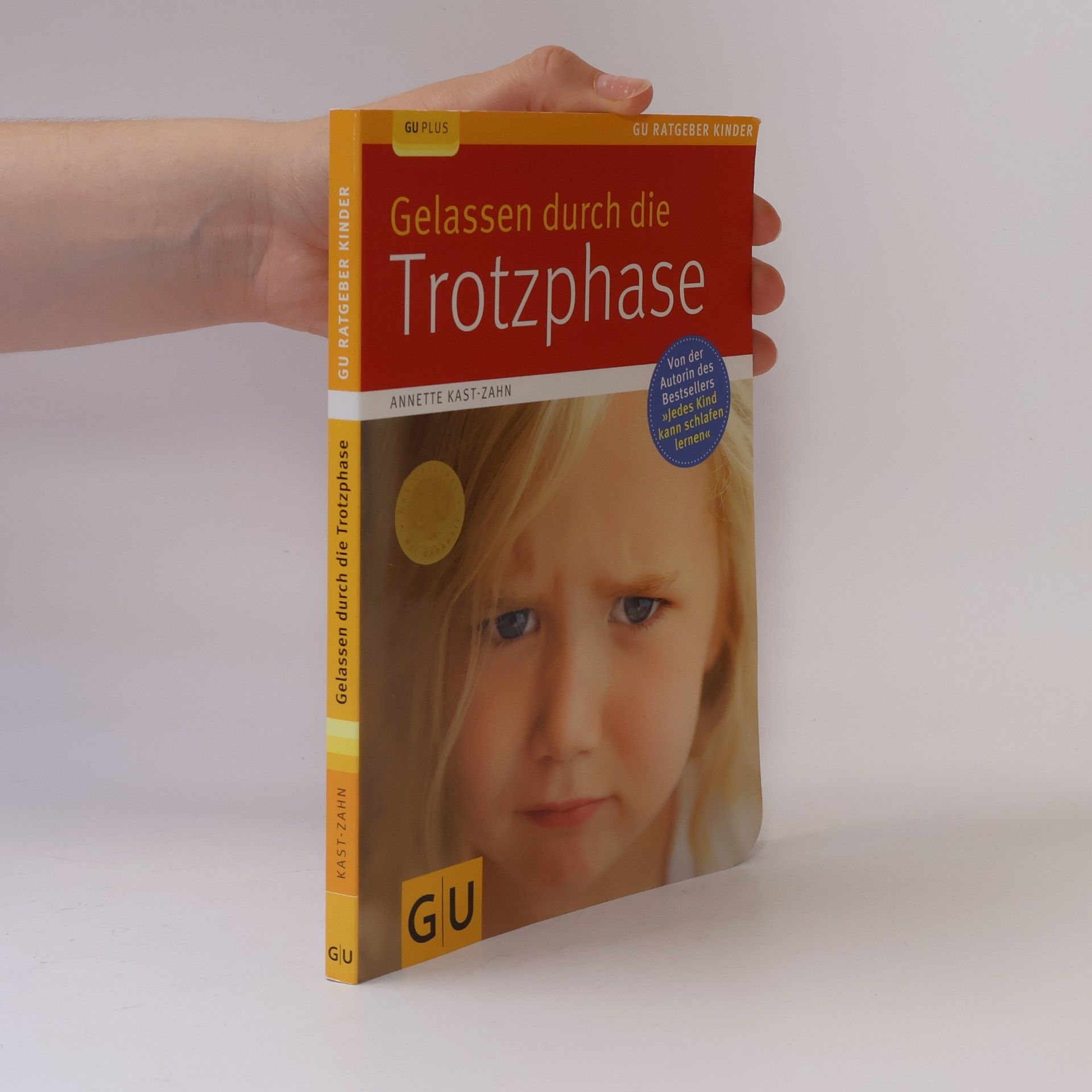 Annette Kast-Zahn Gelassen durch die Trotzphase