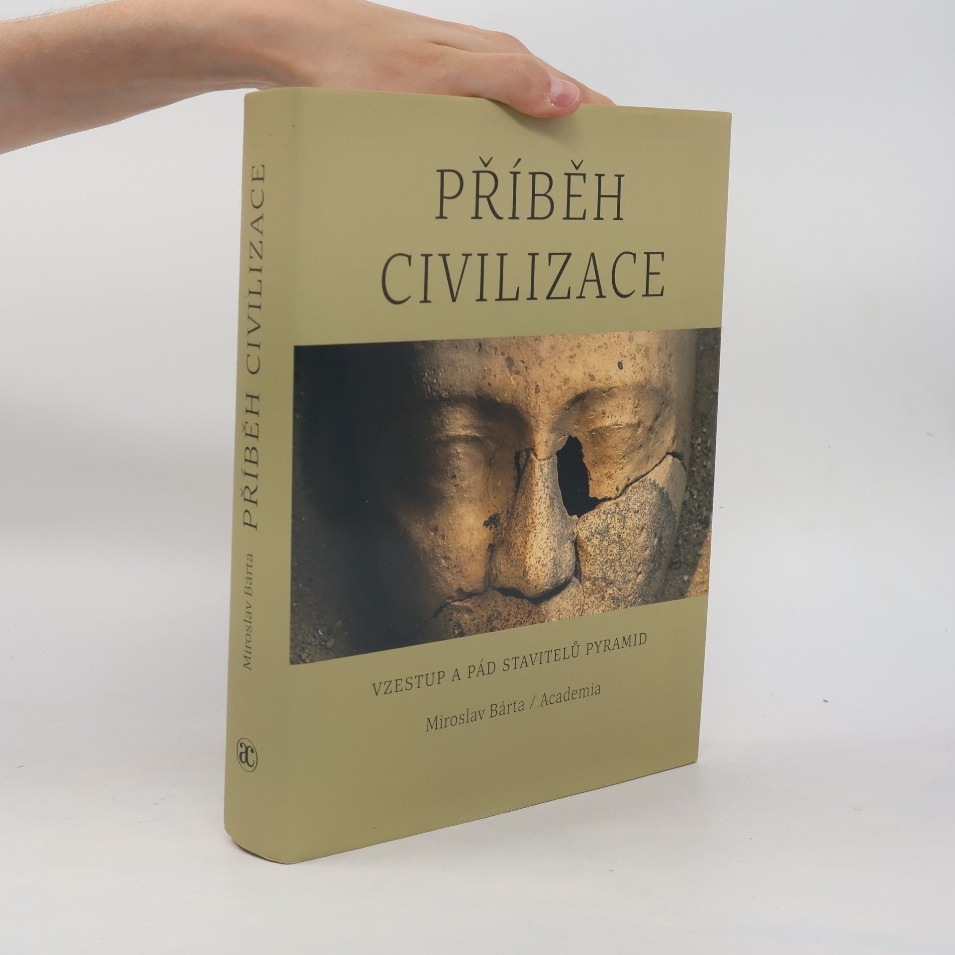 Miroslav Barta Příběh civilizace - Vzestup a pád stavitelů pyramid