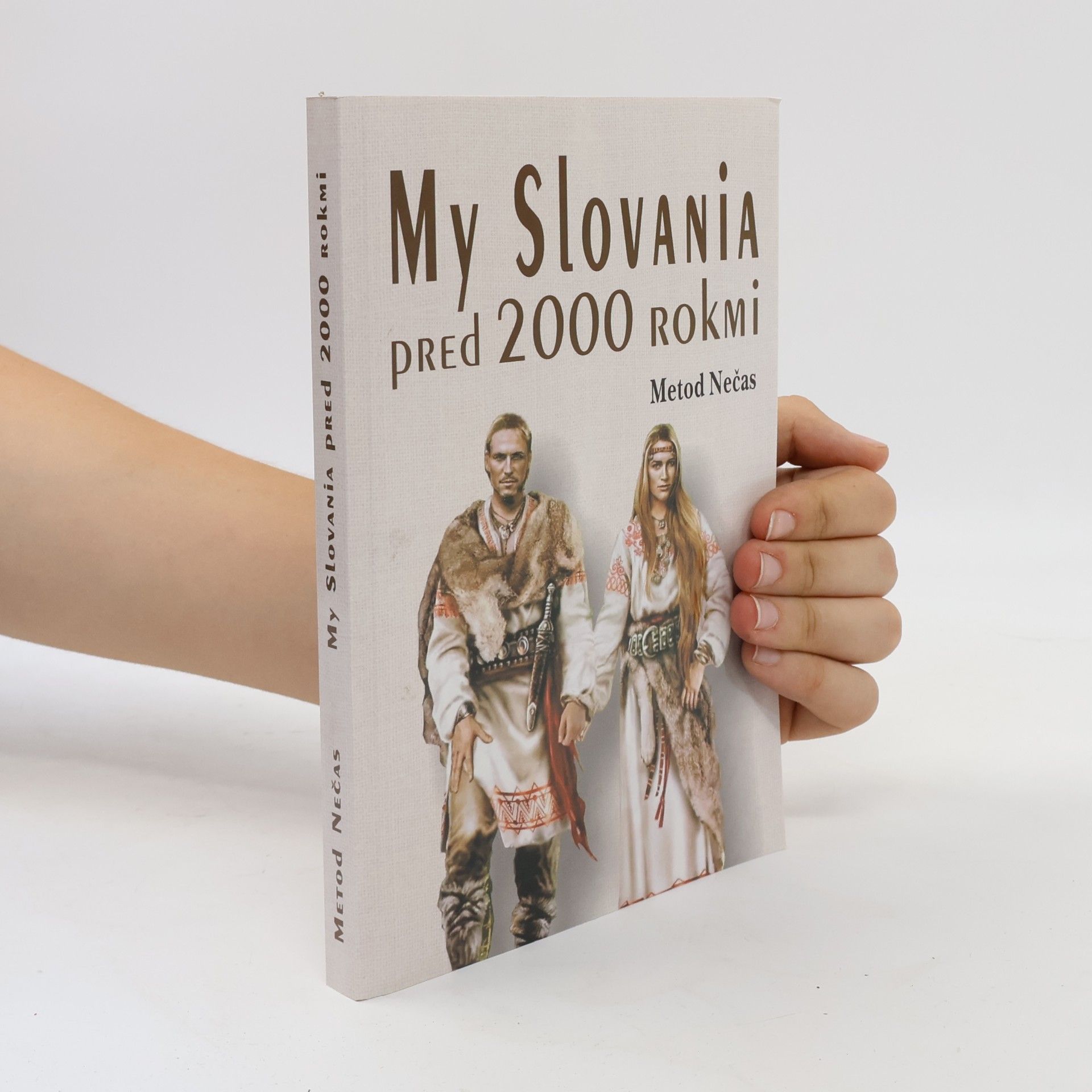 Metod Nečas My Slovania pred 2000 rokmi