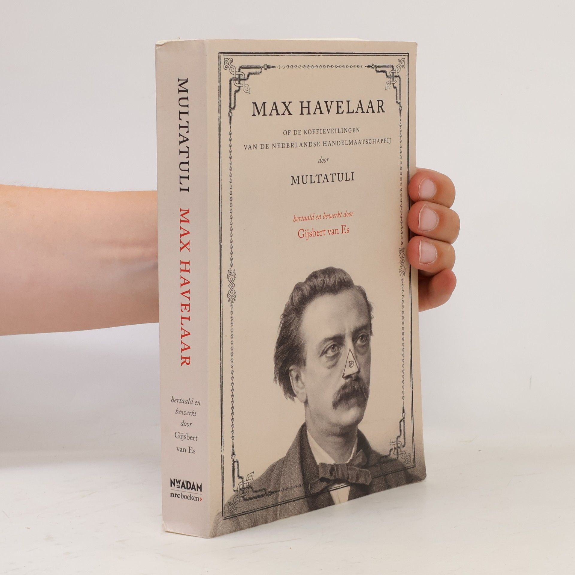 Eduard Douwes Dekker Max Havelaar of de koffieveilingen van de Nederlandse Handelmaatschappij