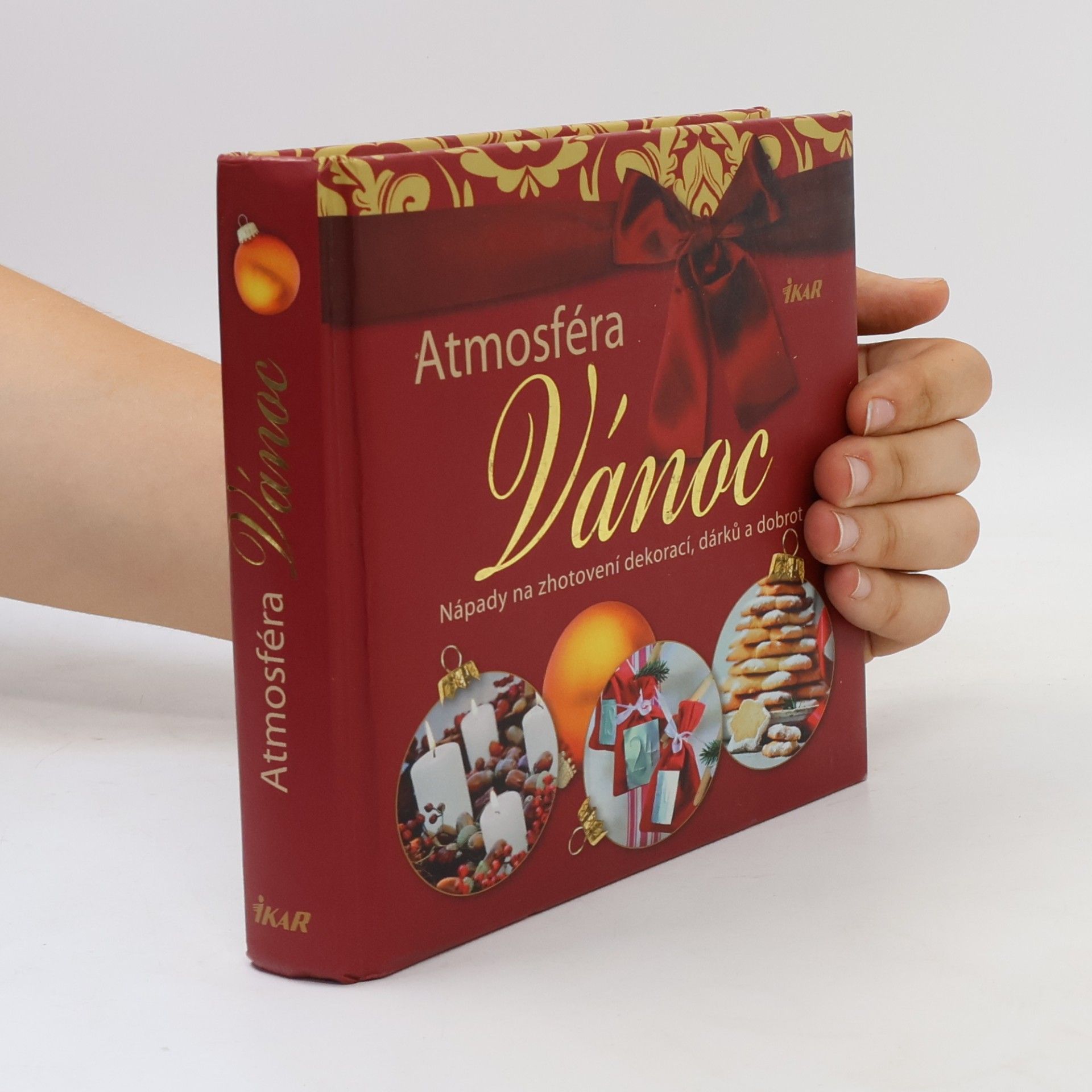 Atmosféra Vánoc. Nápady na zhotovení dekorací, dárků a dobrot