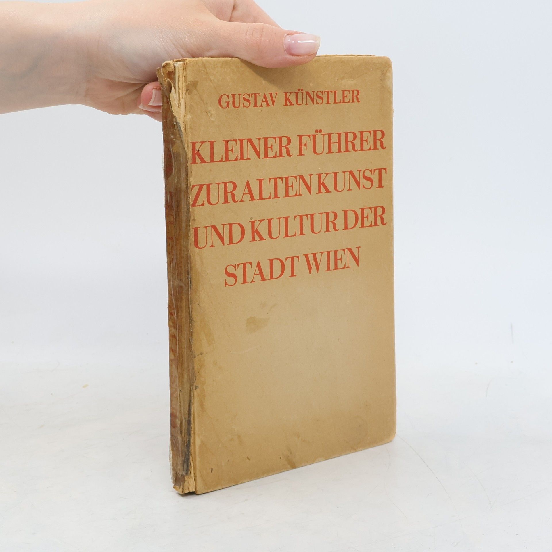 Gustav Künstler Kleiner führer zur alten Kunst und Kultur der Stadt Wien