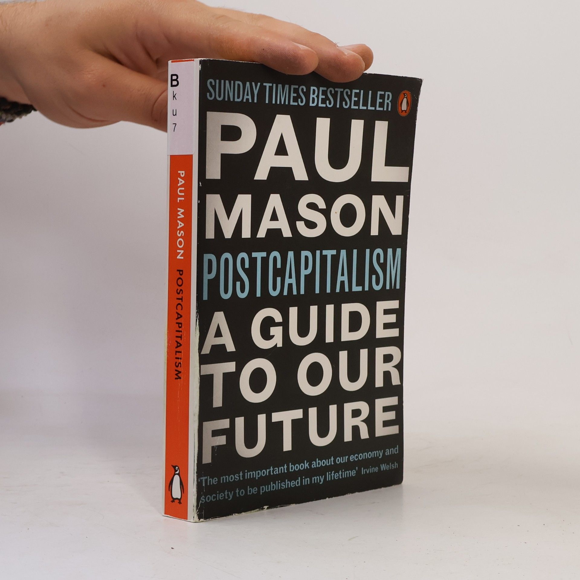 Paul Mason PostCapitalism: A guide to our future