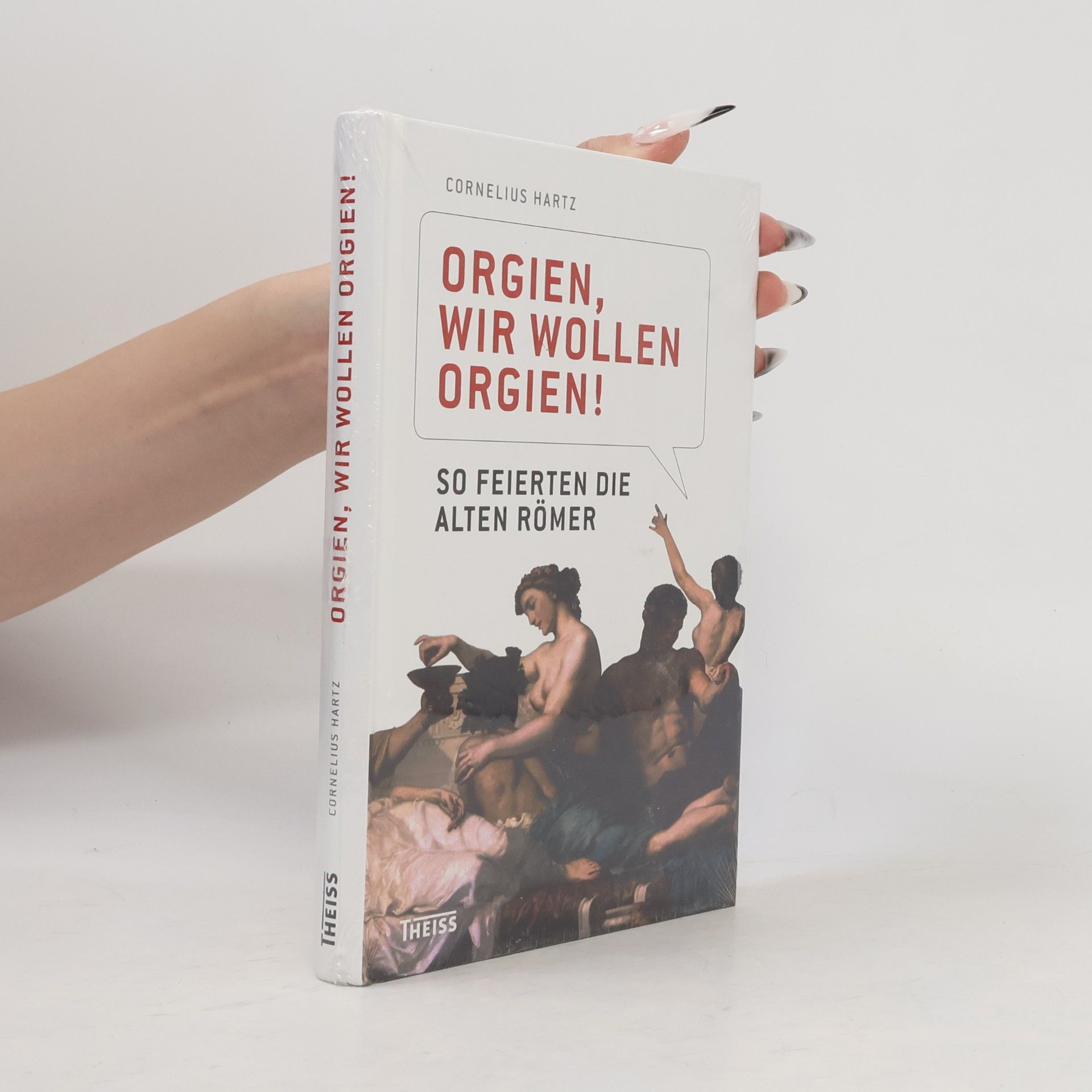 Cornelius Hartz Orgien, wir wollen Orgien!