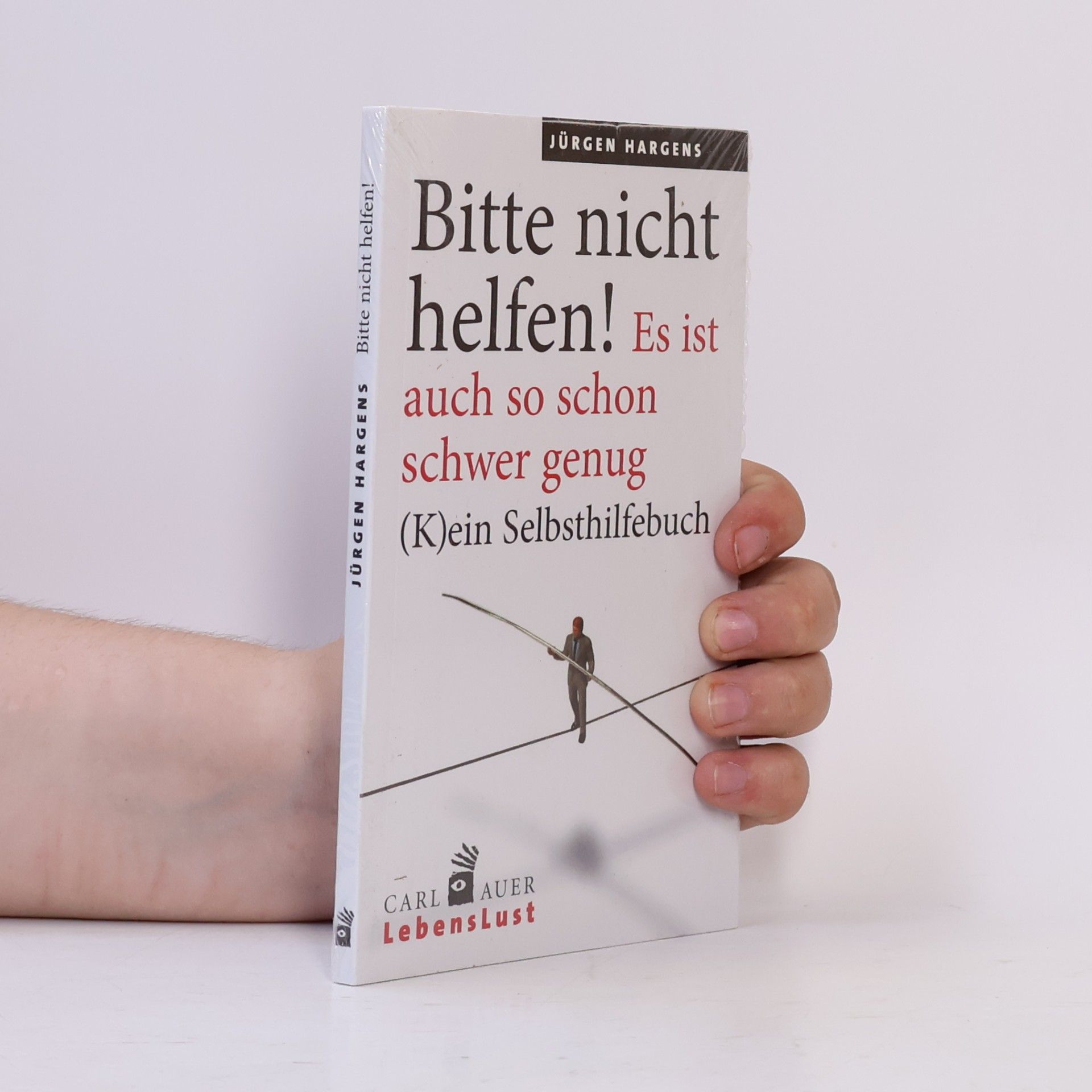 Jürgen Hargens "Bitte nicht helfen! Es ist auch so schon schwer genug"