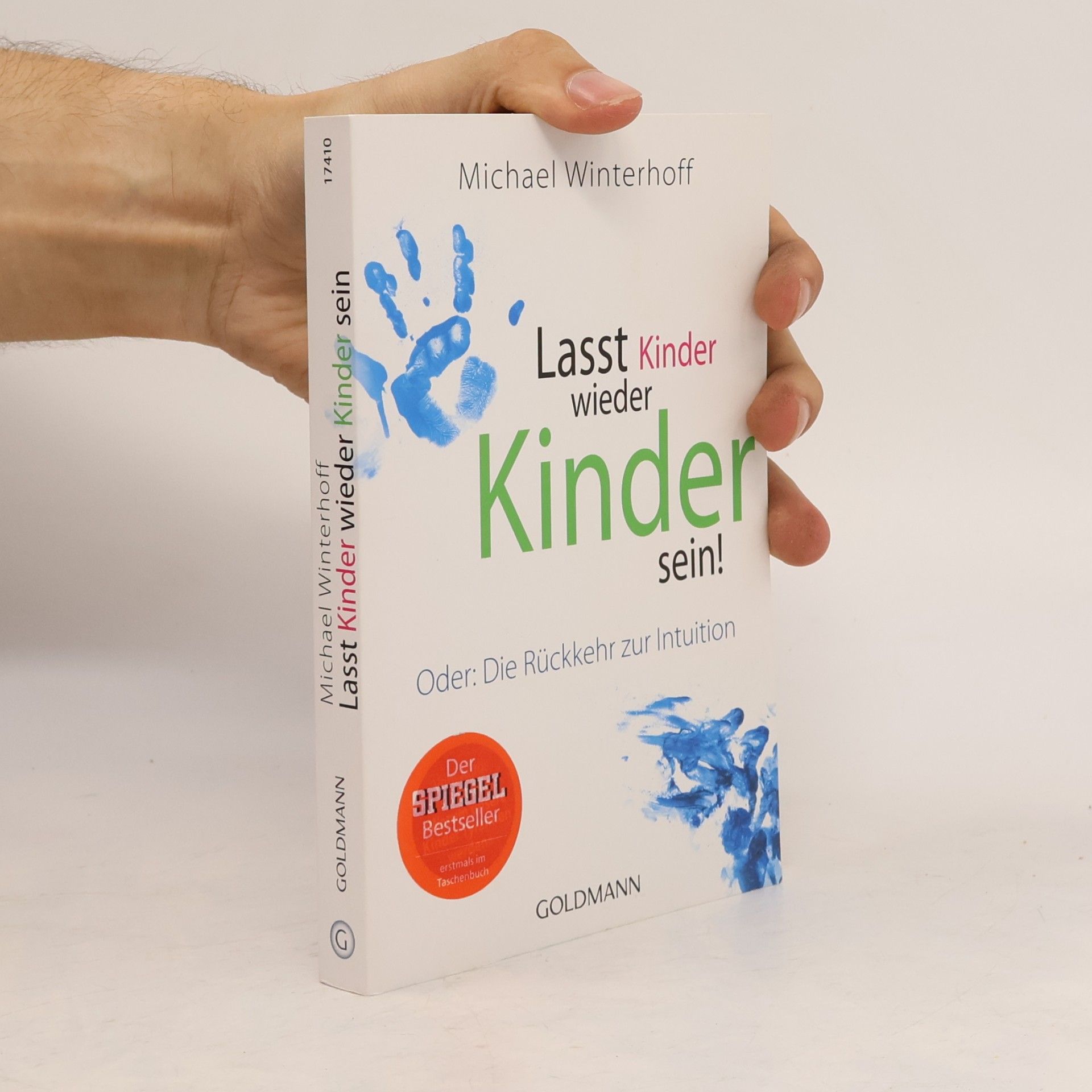 Michael Winterhoff Lasst Kinder wieder Kinder sein! Oder: die Rückkehr zur Intuition