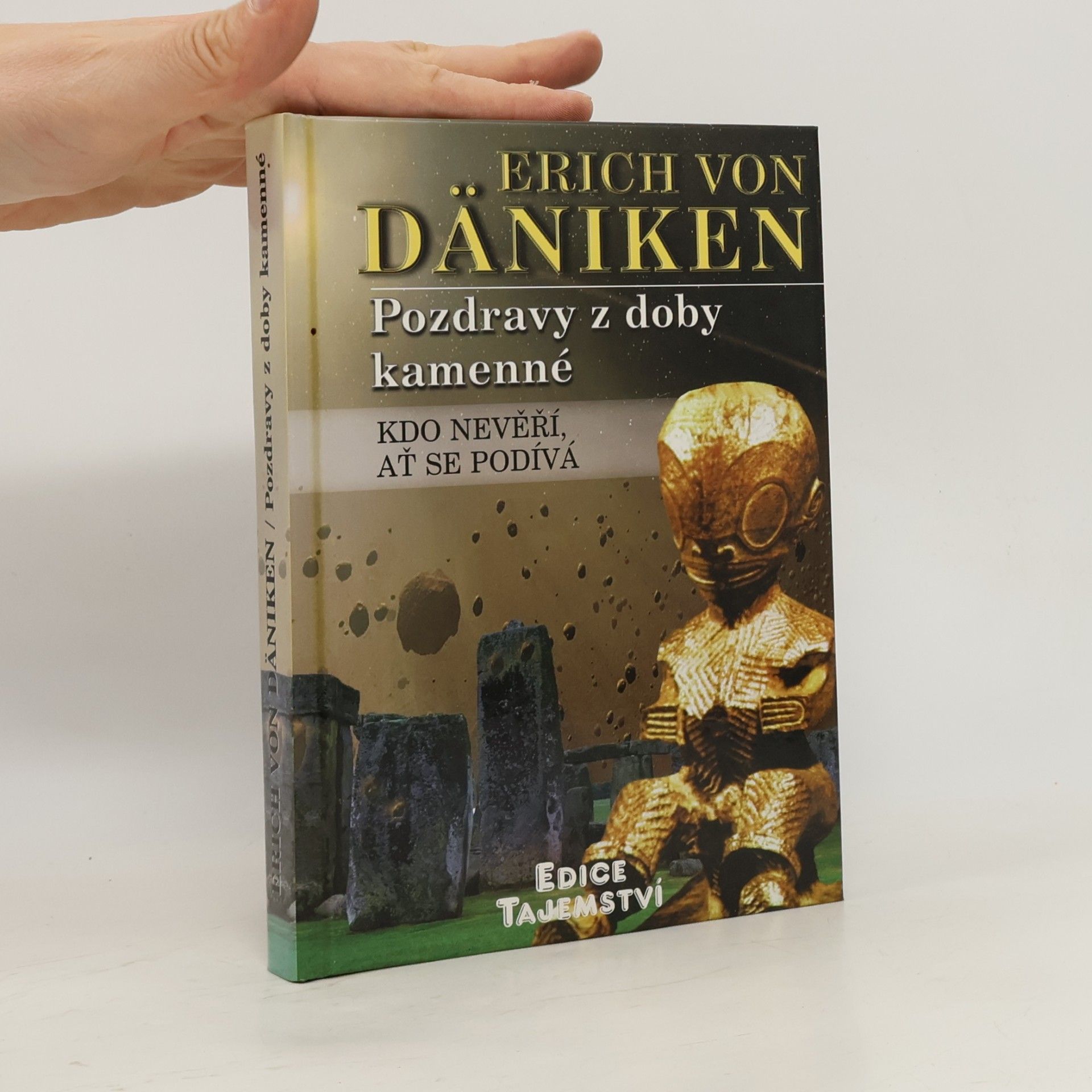 Erich von Däniken Pozdravy z doby kamenné. Kdo nevěří, ať se podívá