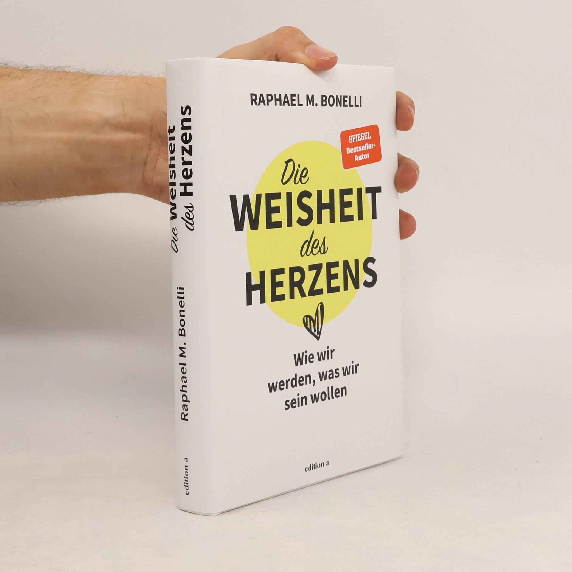 Raphael Bonelli Die Weisheit des Herzens