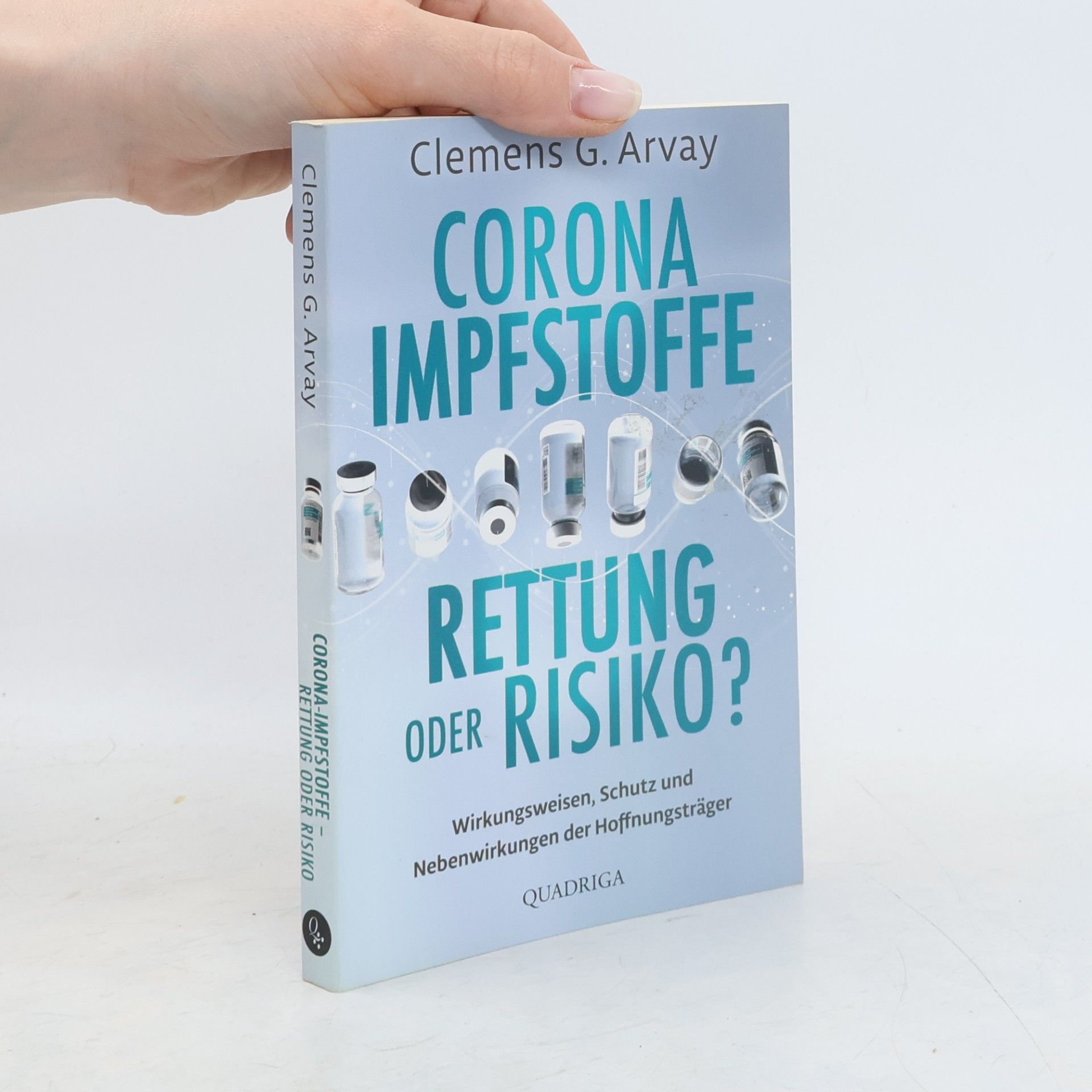 Clemens G. Arvay Corona Impfstoffe Rettung oder Risiko