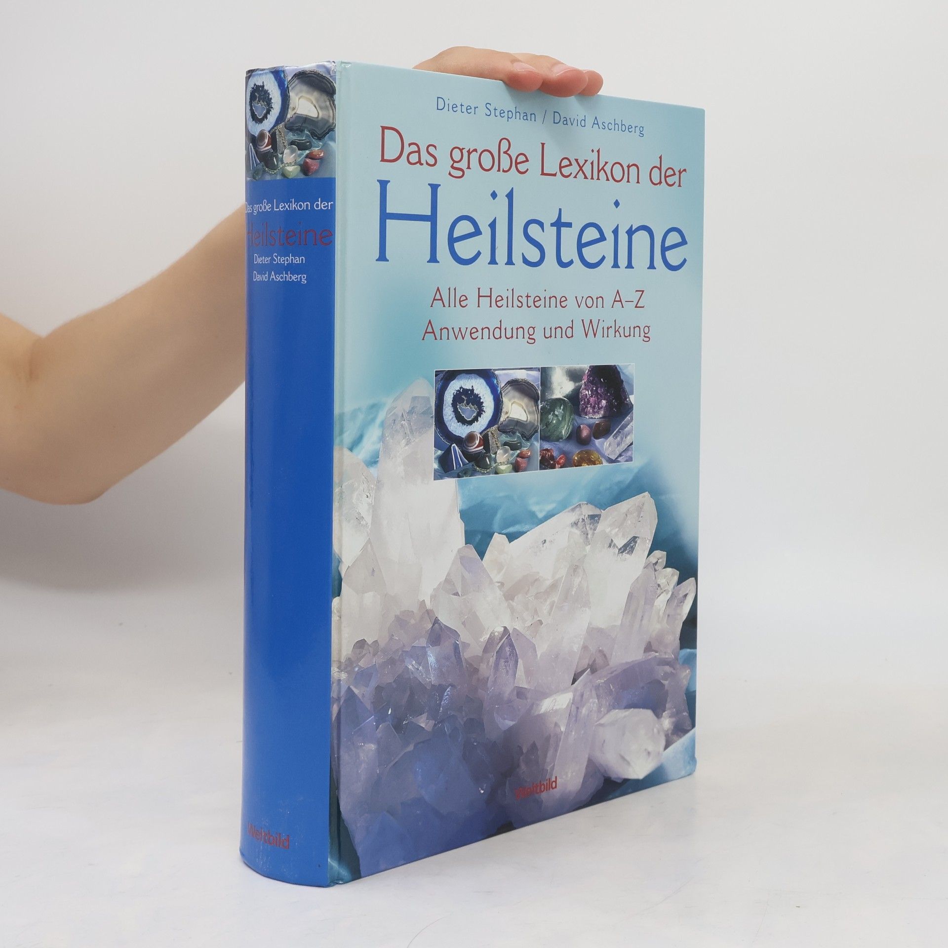 Klaus-Dieter Stephan Das große Lexikon der Heilstein. Alle Heilsteine von A-Z. Anwendung und Wirkung