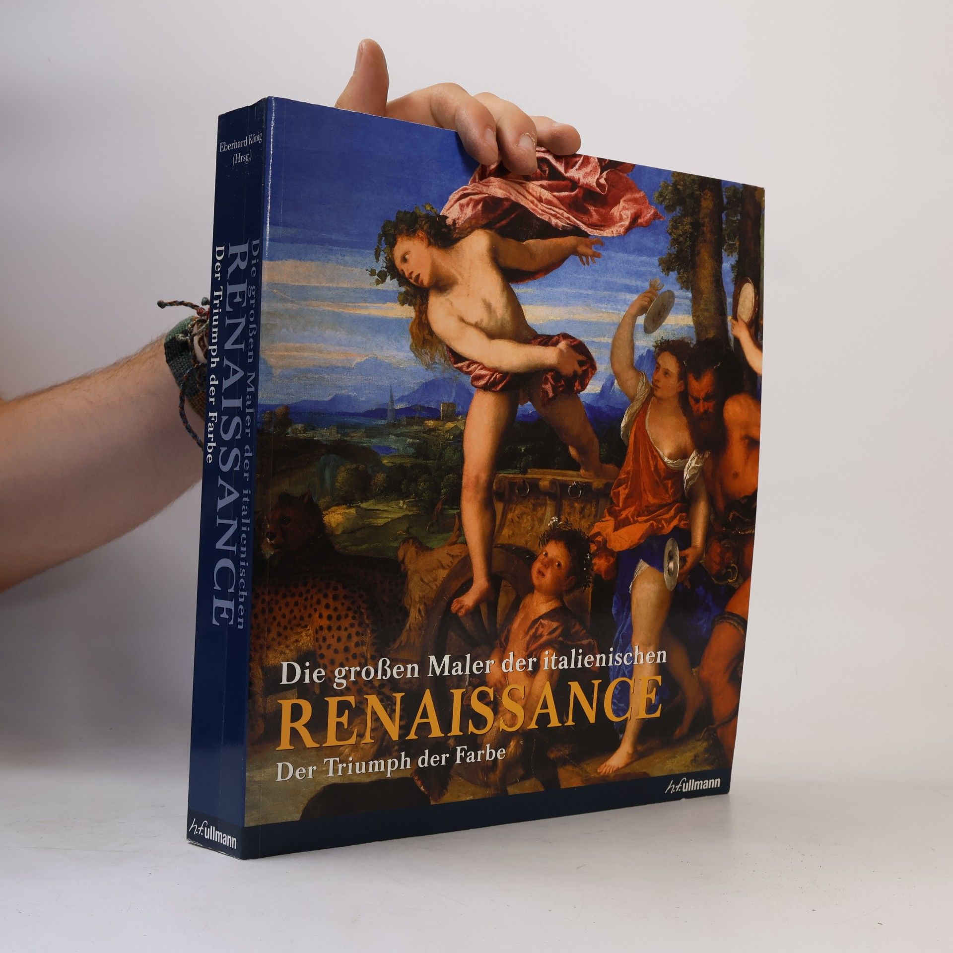 Eberhard König Die großen Maler der italienischen Renaissance : Der Triumph der Farbe