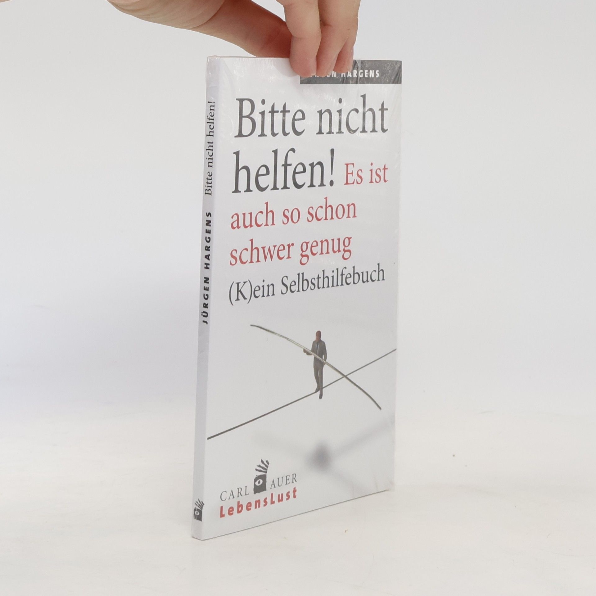 Jürgen Hargens "Bitte nicht helfen! Es ist auch so schon schwer genug"