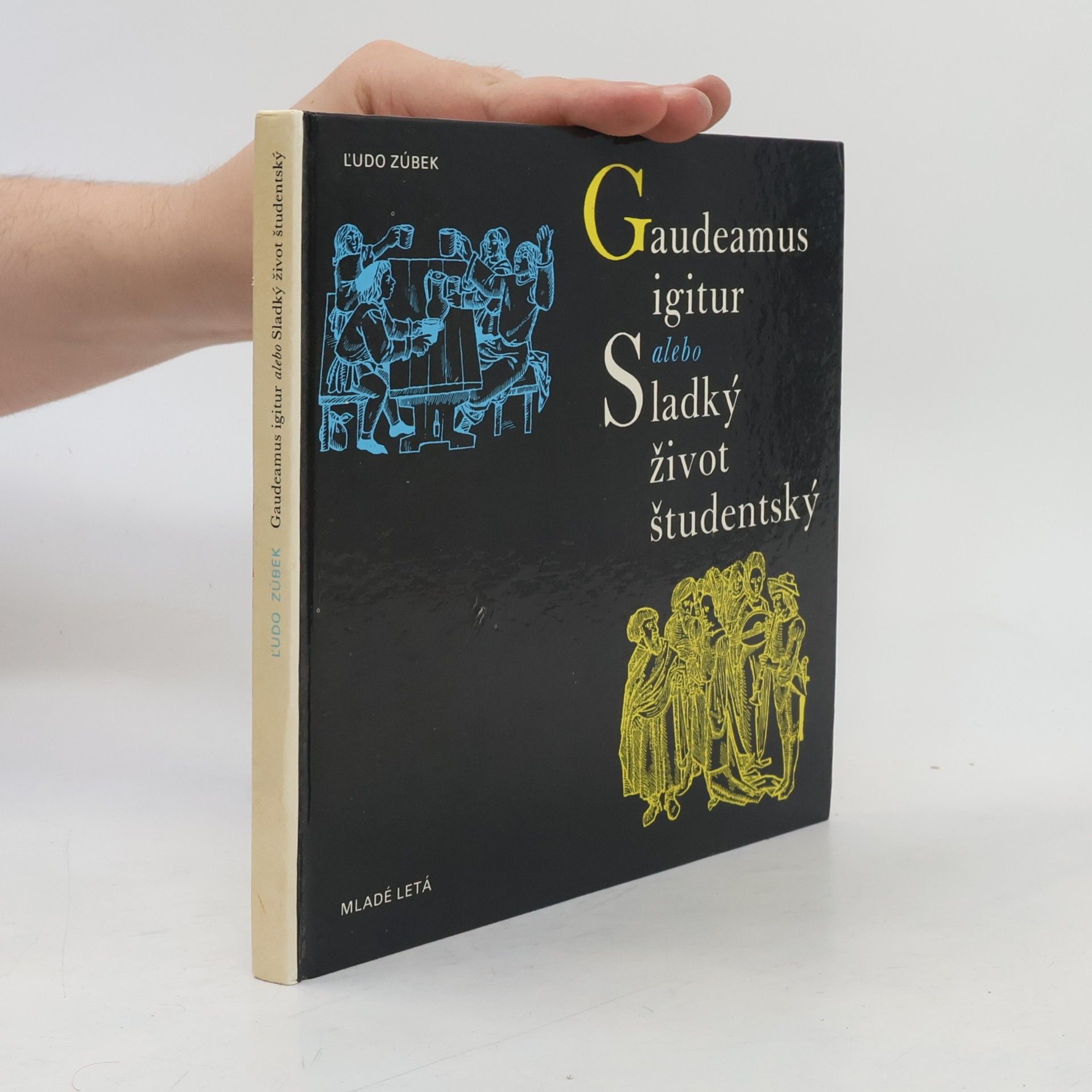 Ľudo Zúbek Gaudeamus igitur alebo Sladký život študentský