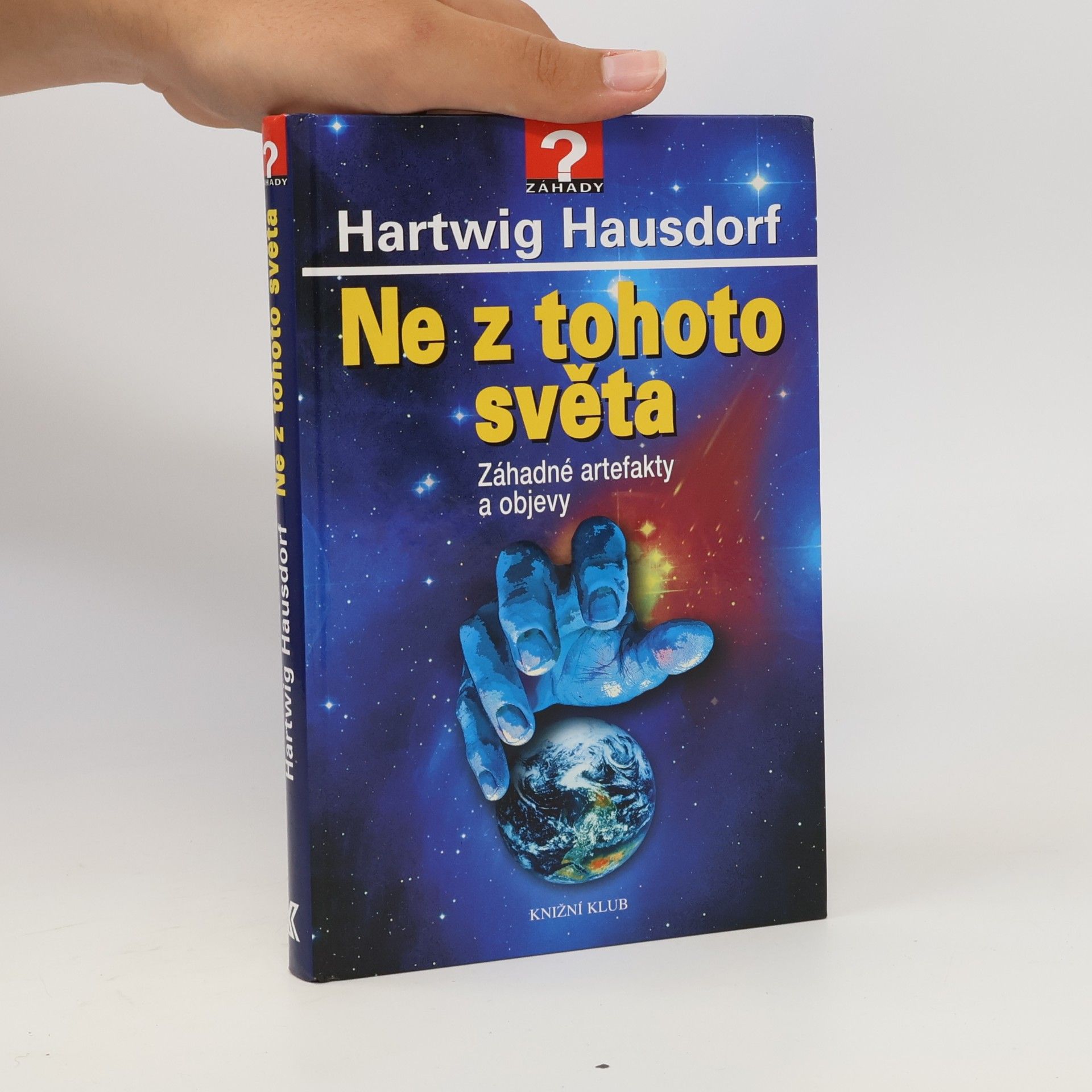 Hartwig Hausdorf Ne z tohoto světa. Záhadné artefakty a objevy