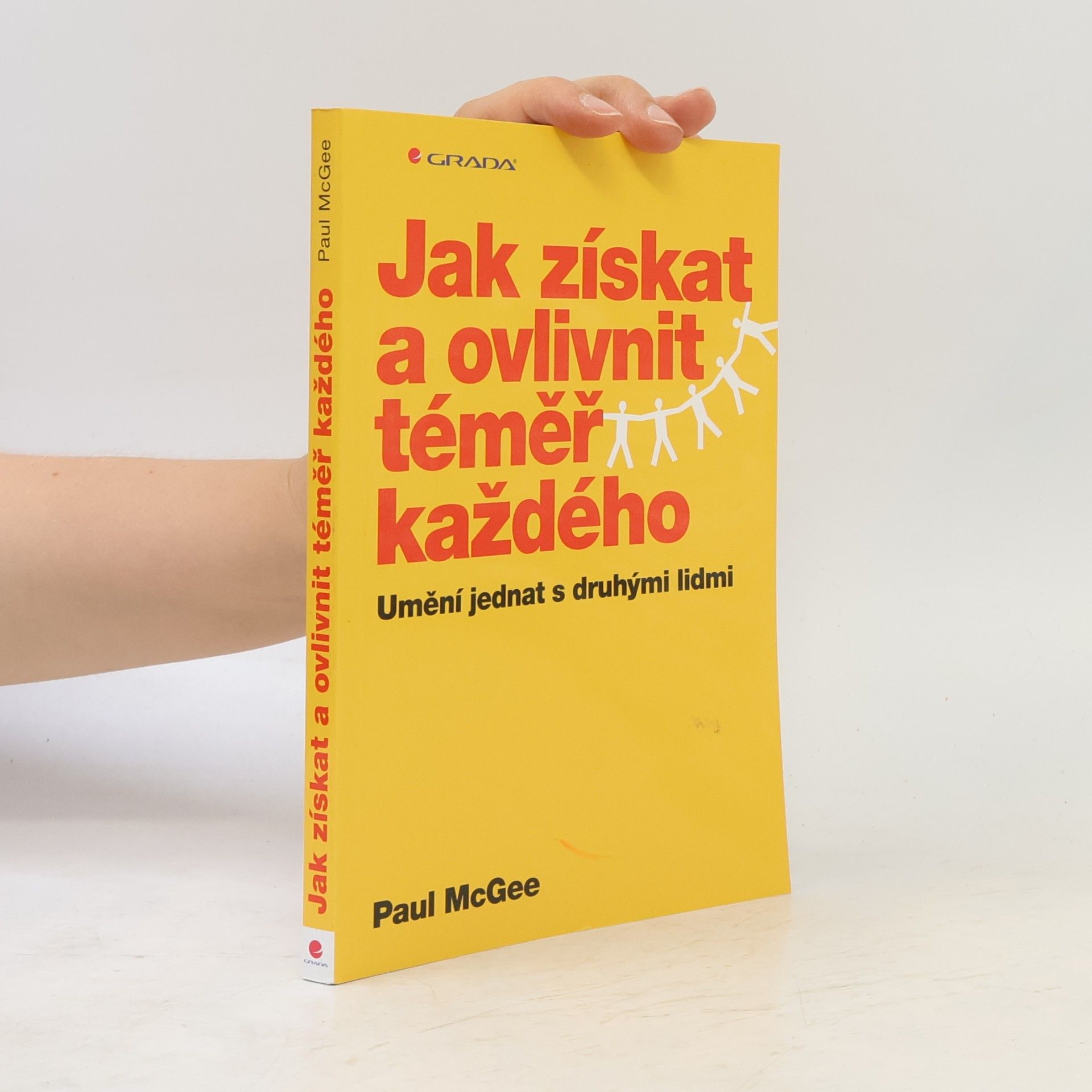Paul McGee Jak získat a ovlivnit téměř každého