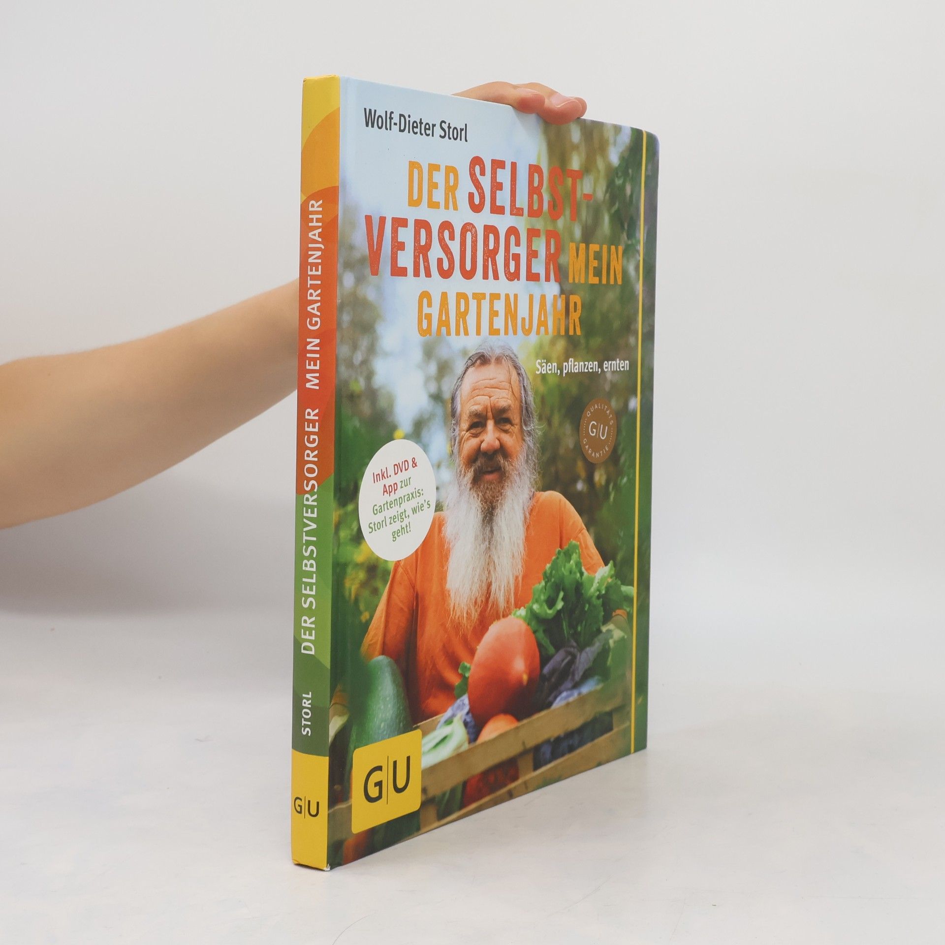 Wolf Dieter Storl Der Selbstversorger. Mein Gartenjahr