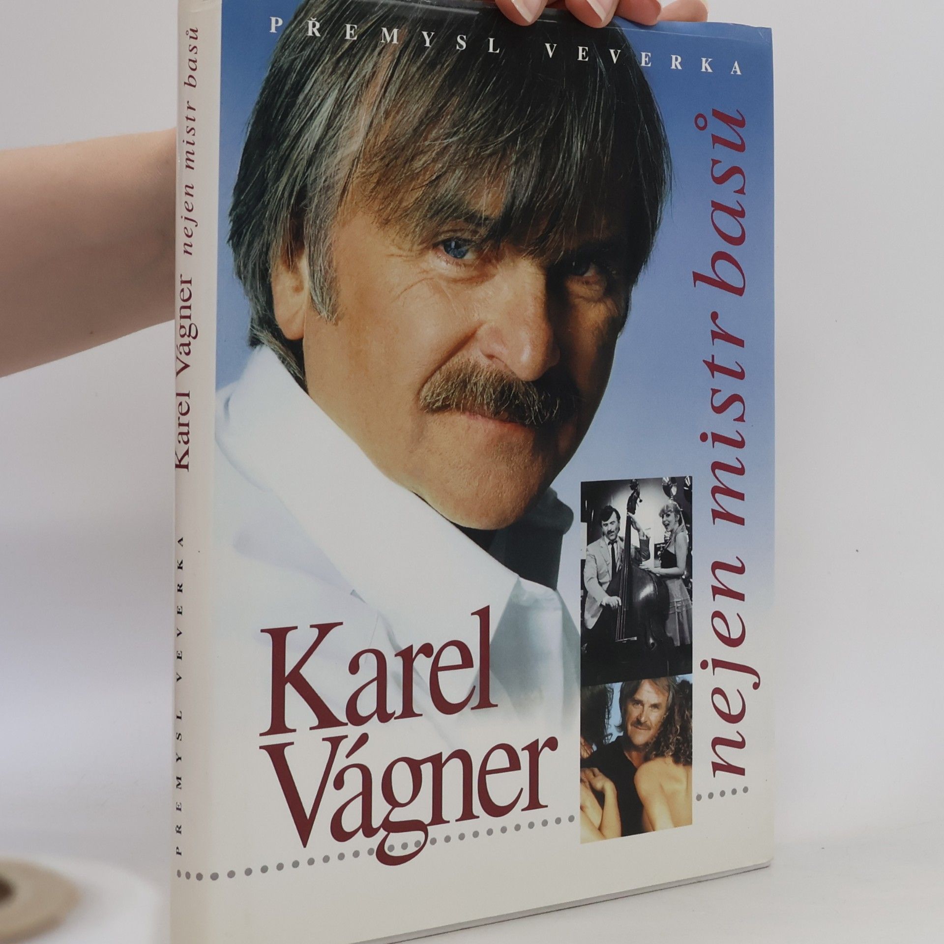 Přemysl Veverka Karel Vágner. Nejen mistr basů